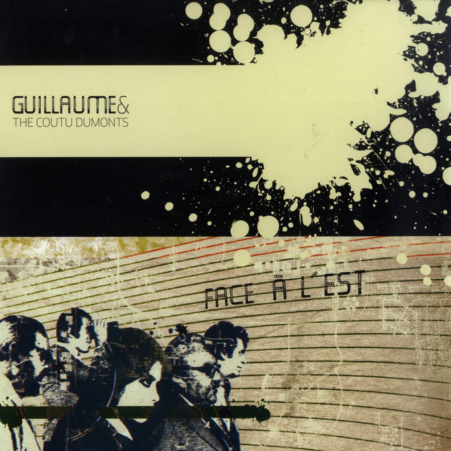 Guillaume And The Coutu Dumonts - FACE A LEST 