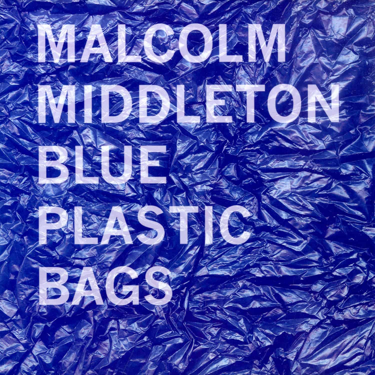 Malcolm Middleton - BLUE PLASTIC BAGS 
