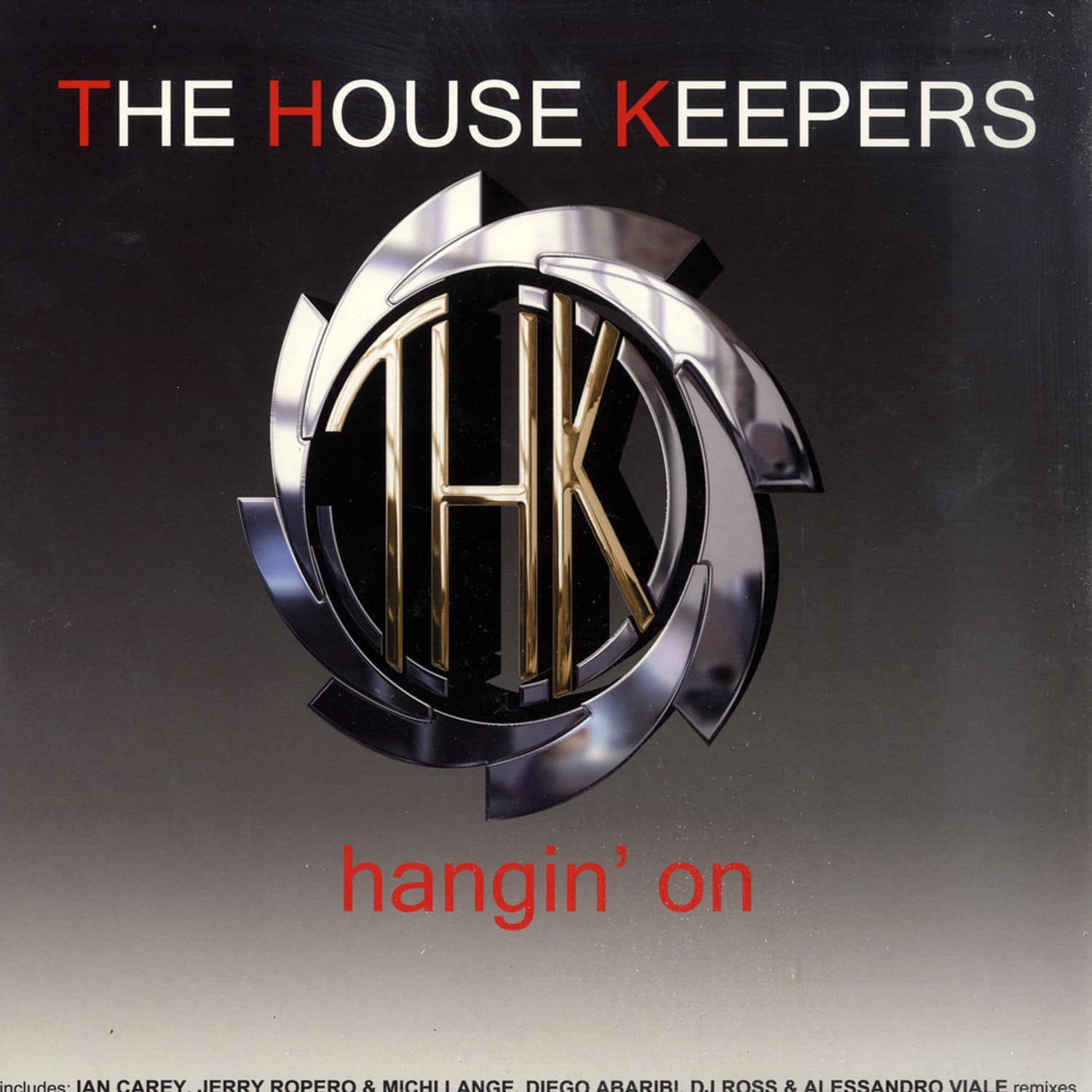 The House Keepers - HANGIN ON 