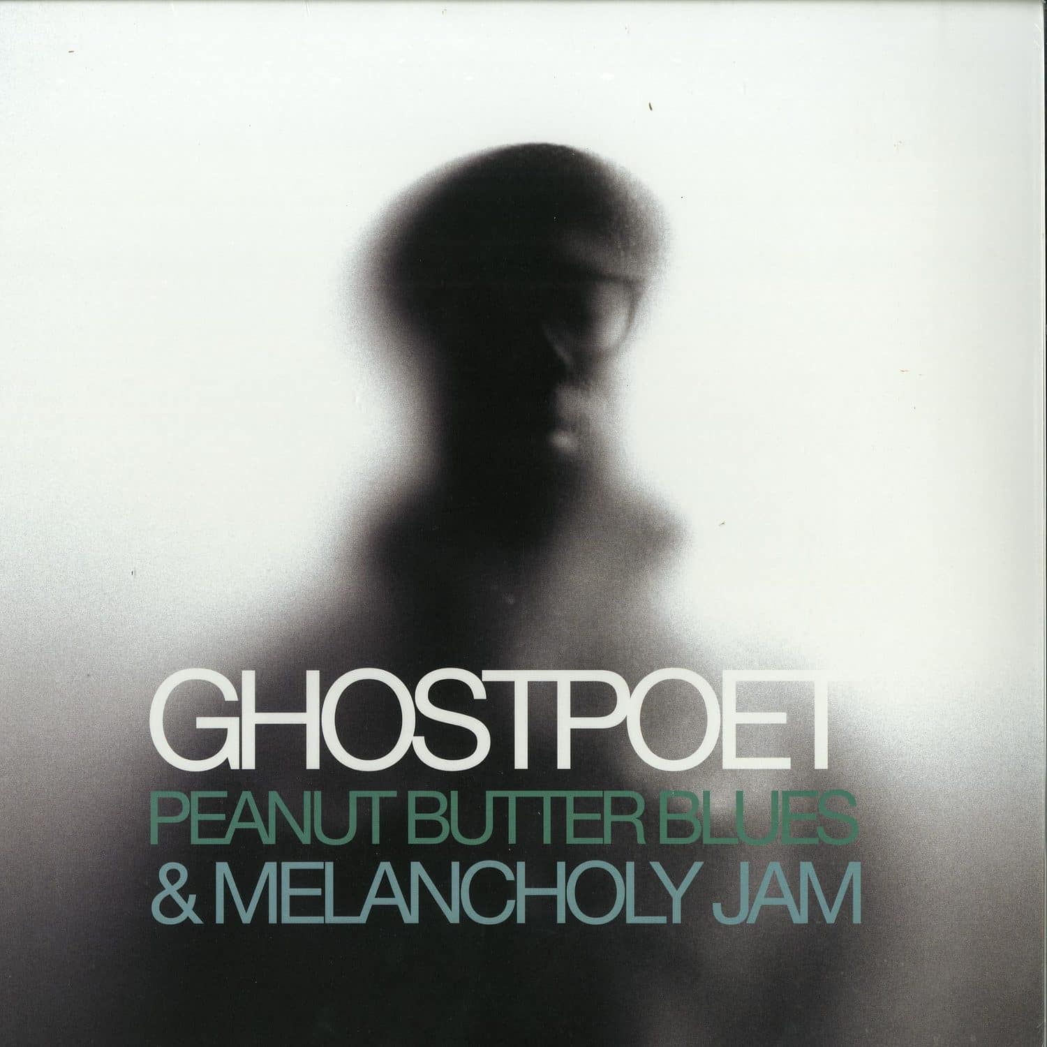 Ghostpoet - PEANUT BUTTER BLUES & MELANCHOLY JAM 