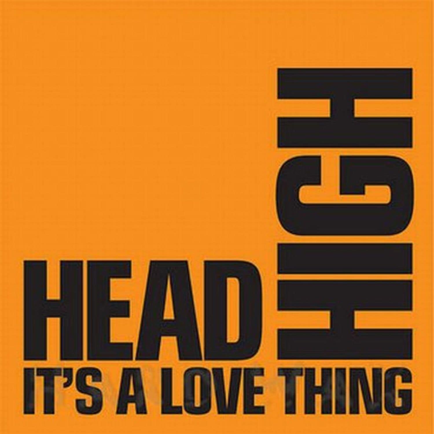 Head High - ITS A LOVE THING