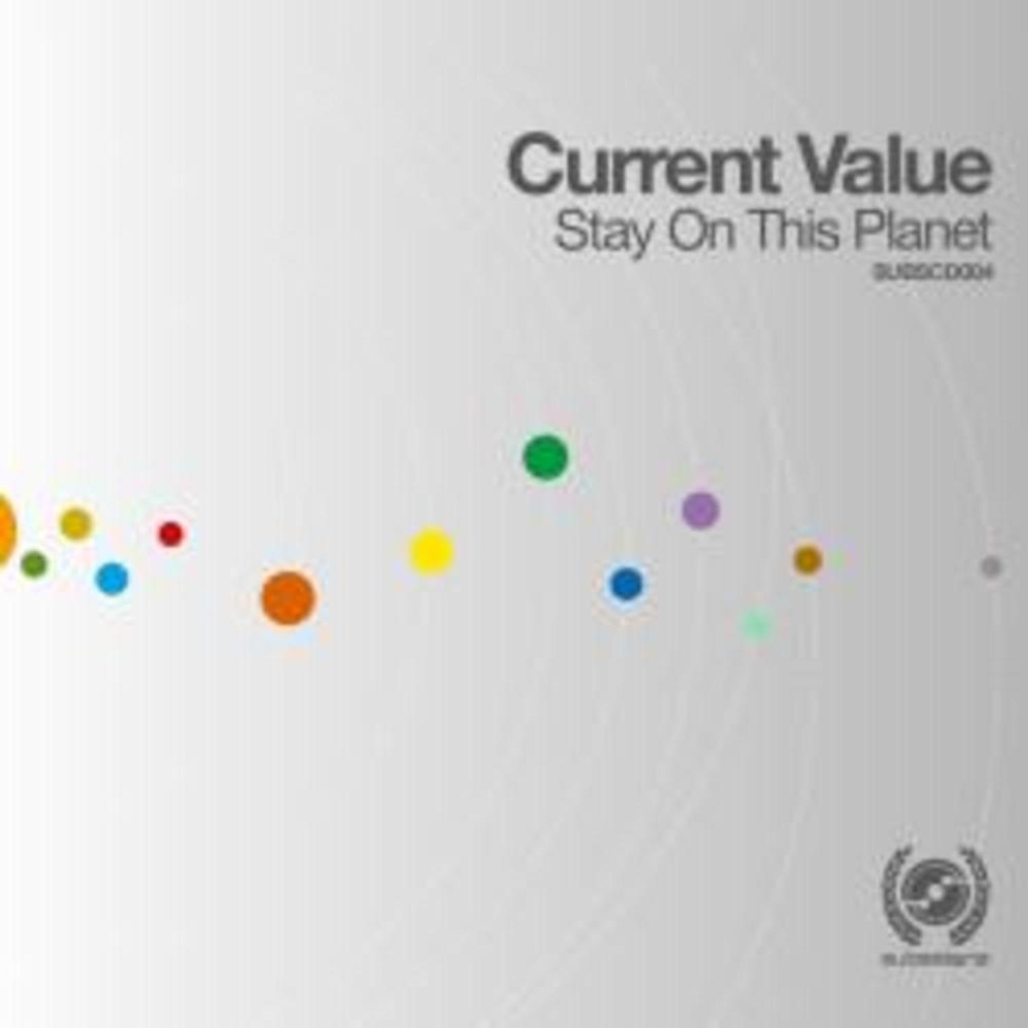 Current Value - STAY ON THIS PLANET 
