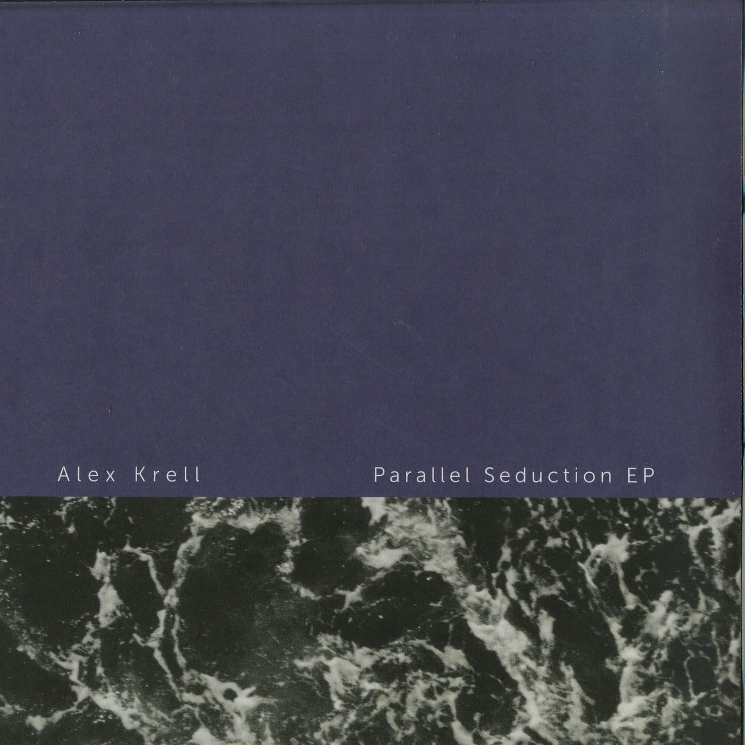 Alex Krell - PARALLEL SEDUCTION EP