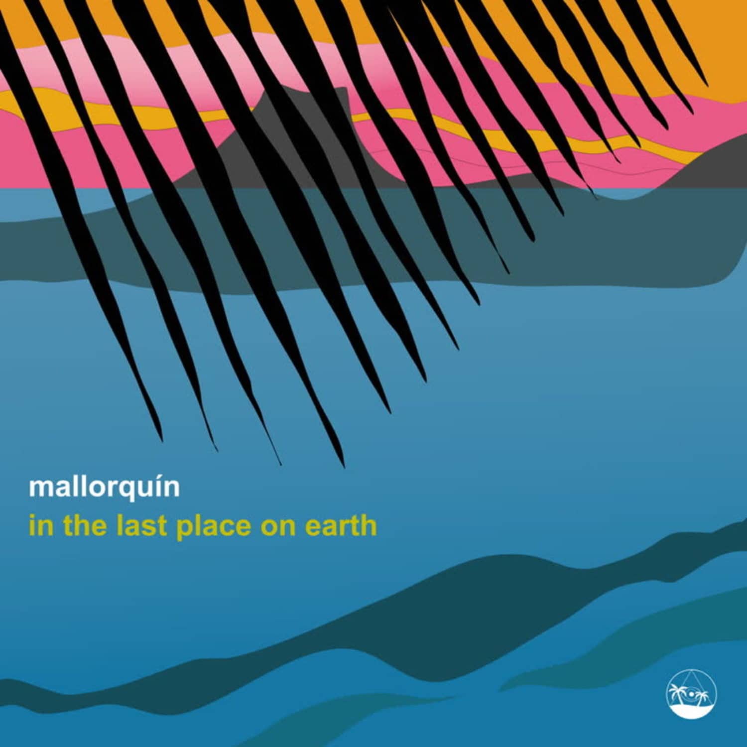 Mallorquin - IN THE LAST PLACE ON EARTH