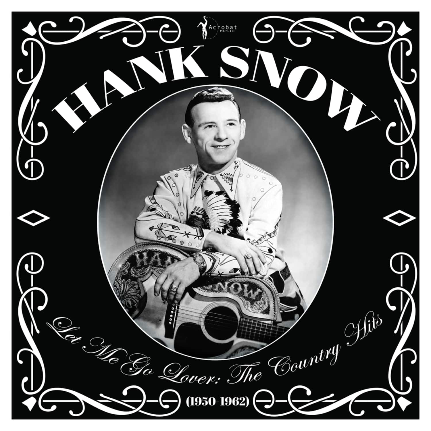 Hank Snow - LET ME GO LOVER-THE COUNTRY HITS 1950-1962 