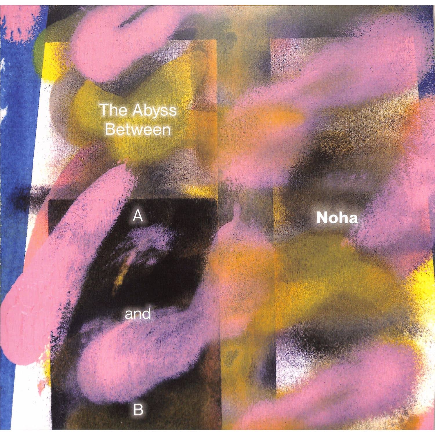 Noha - THE ABYSS BETWEEN A AND B 