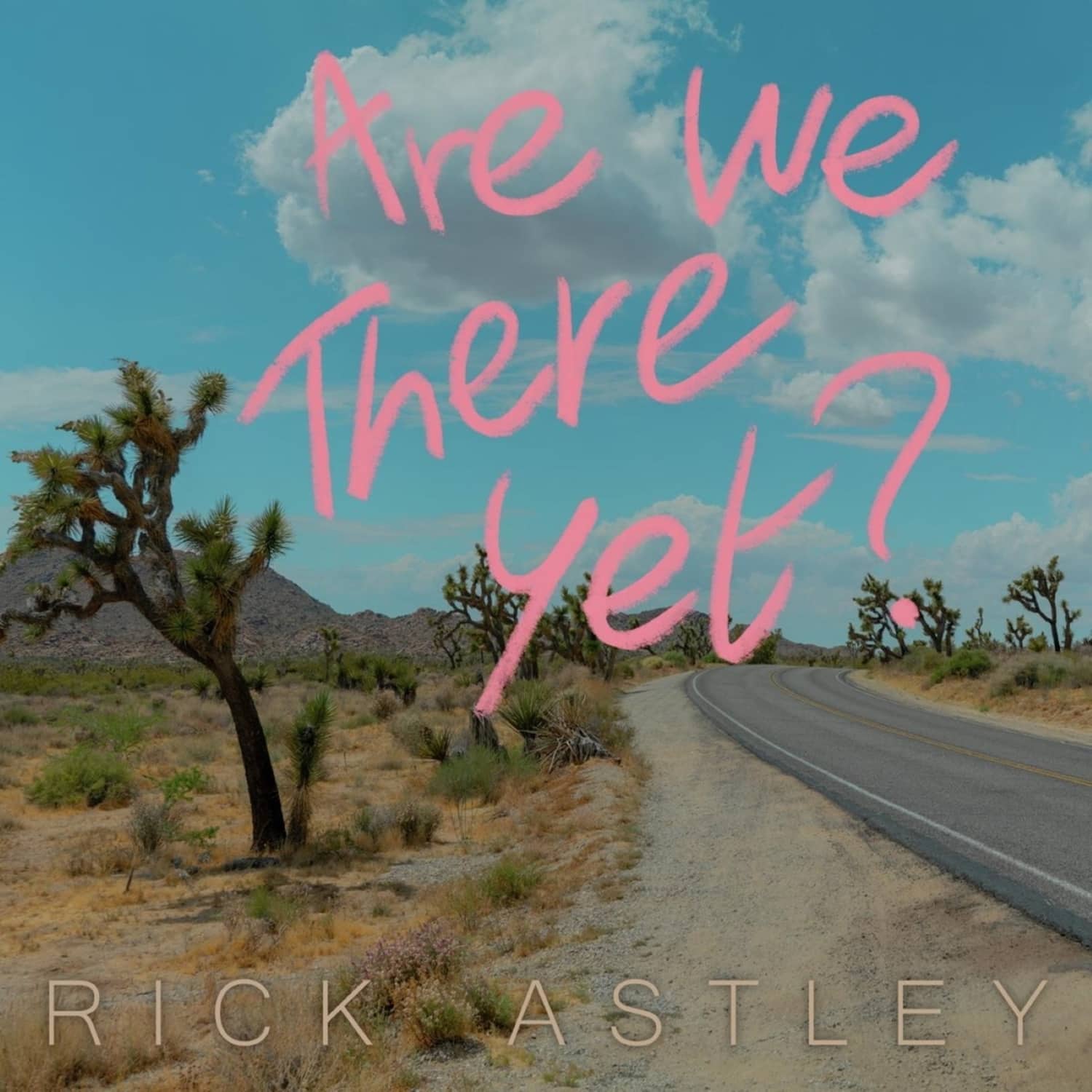 Rick Astley - ARE WE THERE YET? 