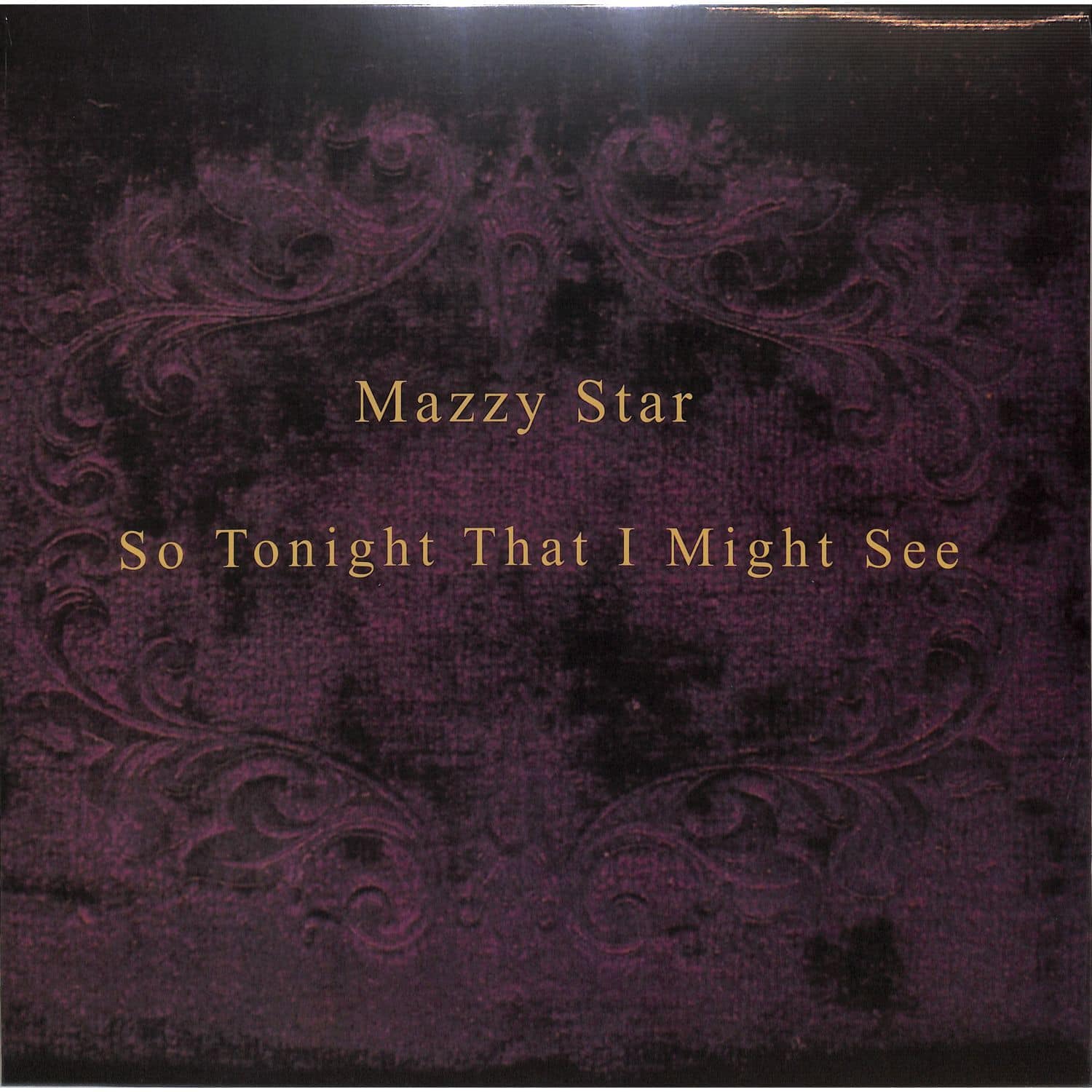 Mazzy Star - SO TONIGHT THAT I MIGHT SEE 