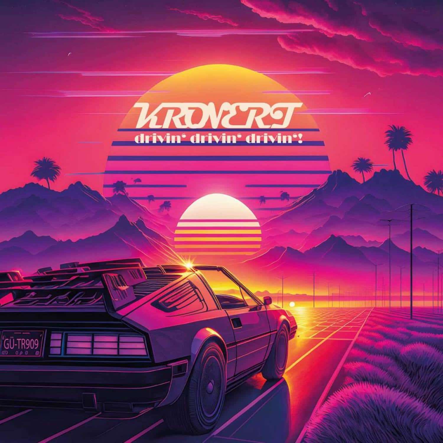 Kronert - DRIVIN DRIVIN DRIVIN 