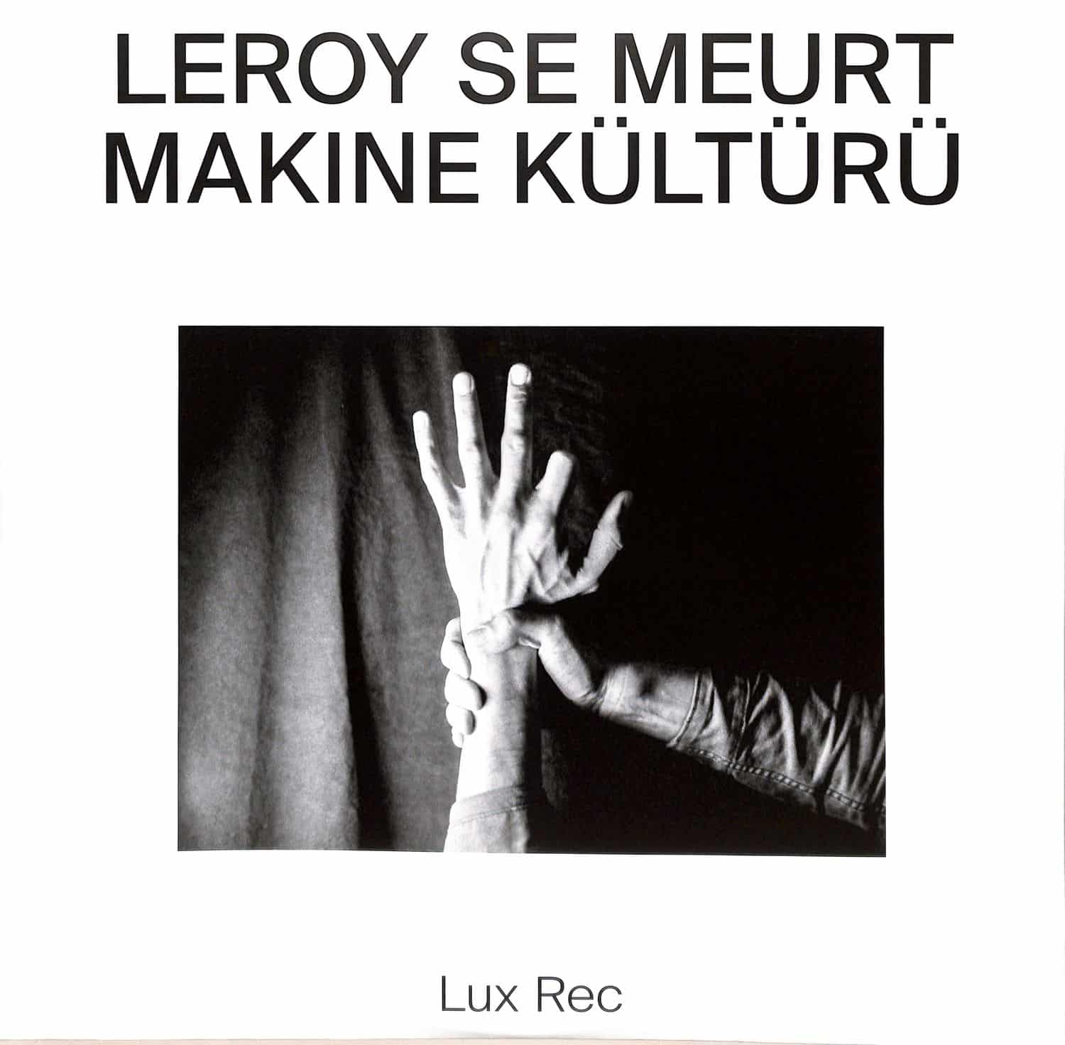 Leroy Se Meurt - MAKINE KULTURU