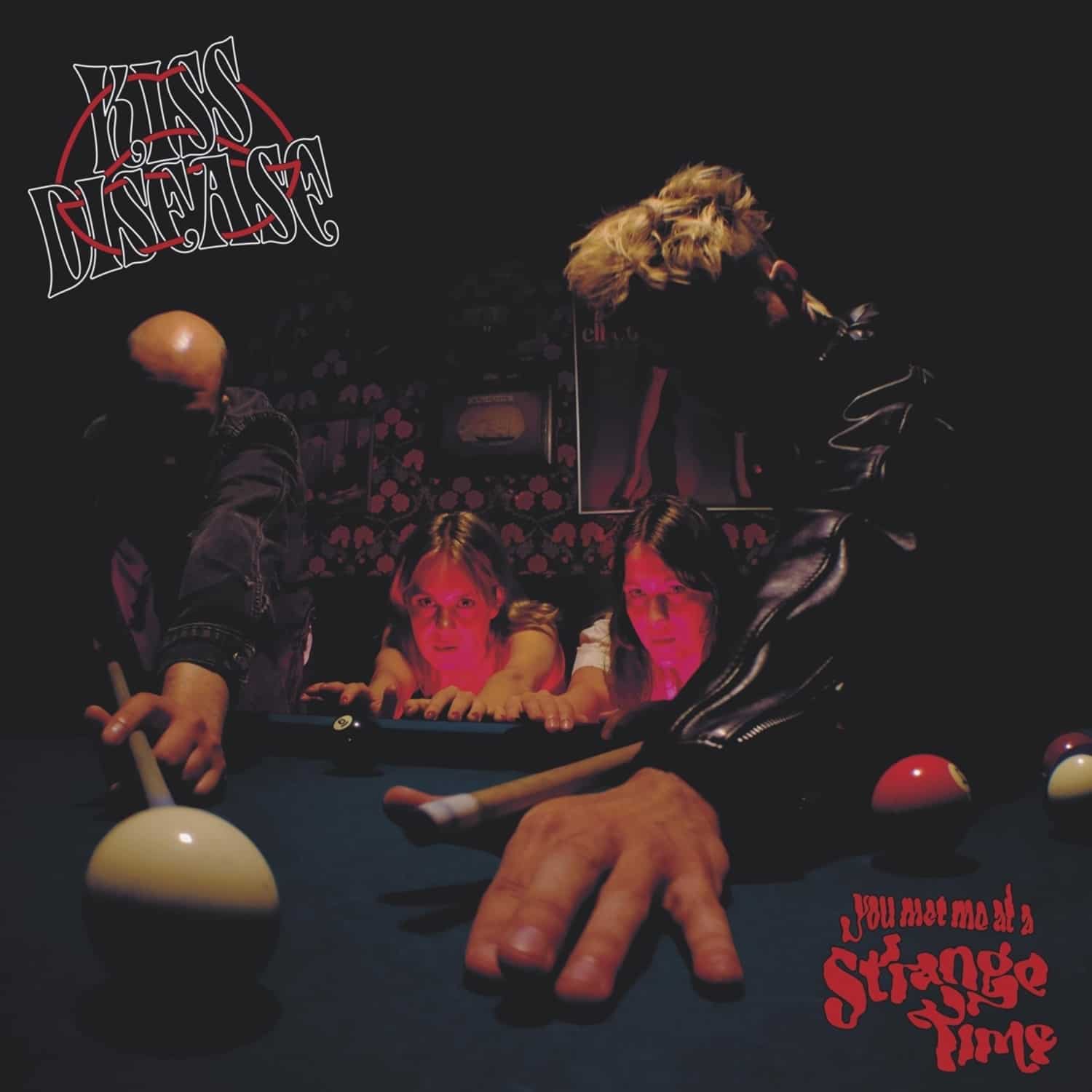 Kiss Disease - YOU MET ME AT A STRANGE TIME 