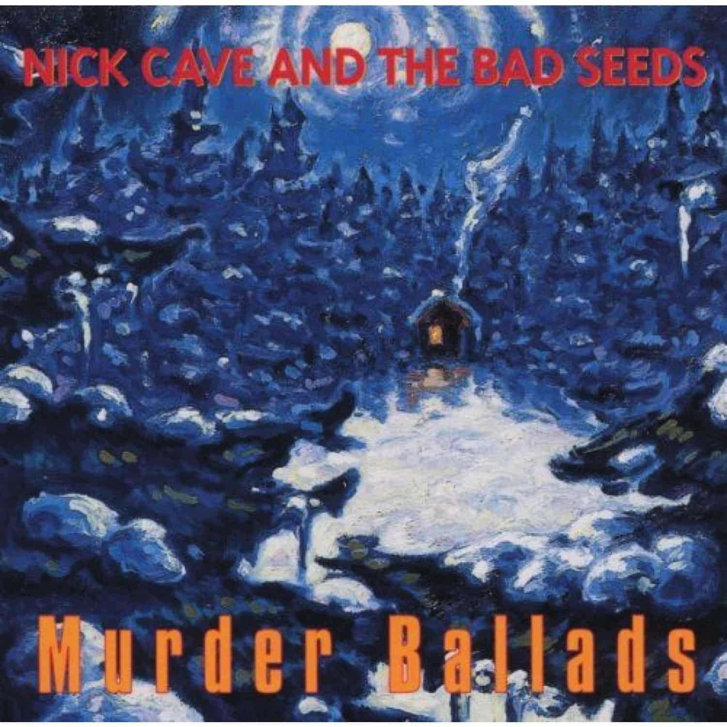 Nick Cave & The Bad Seeds - MURDER BALLADS. 