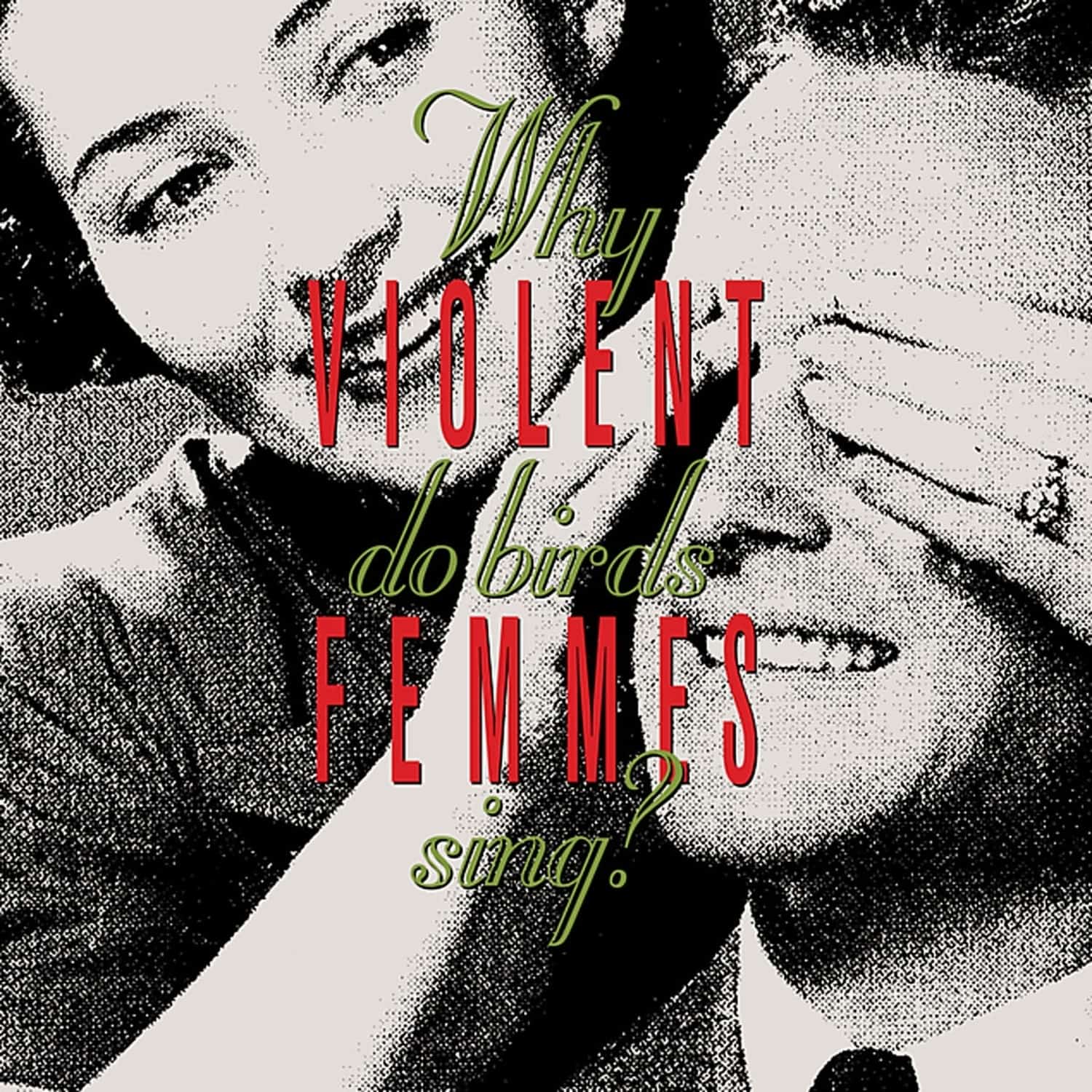 Violent Femmes - WHY DO BIRDS SING? 