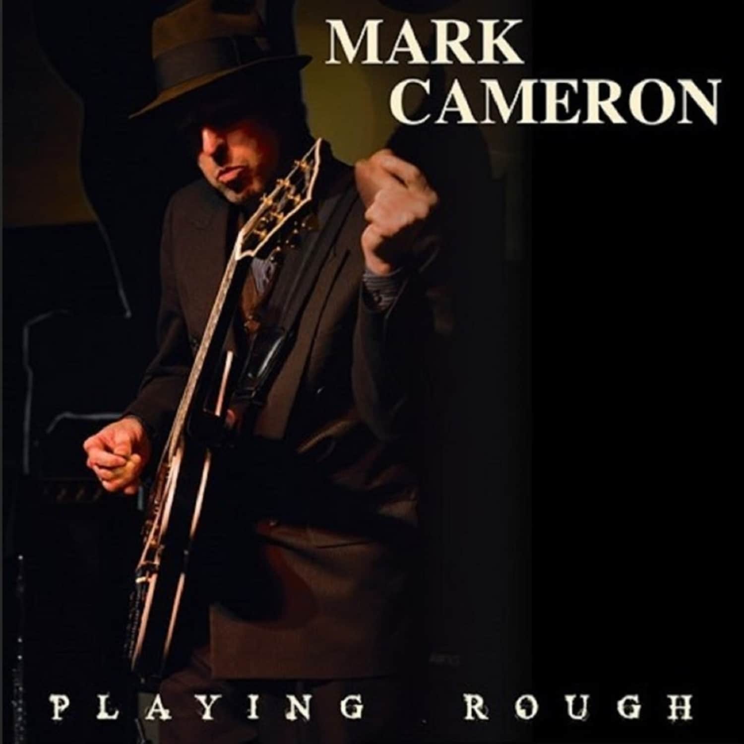 Mark Cameron - PLAYING ROUGH 