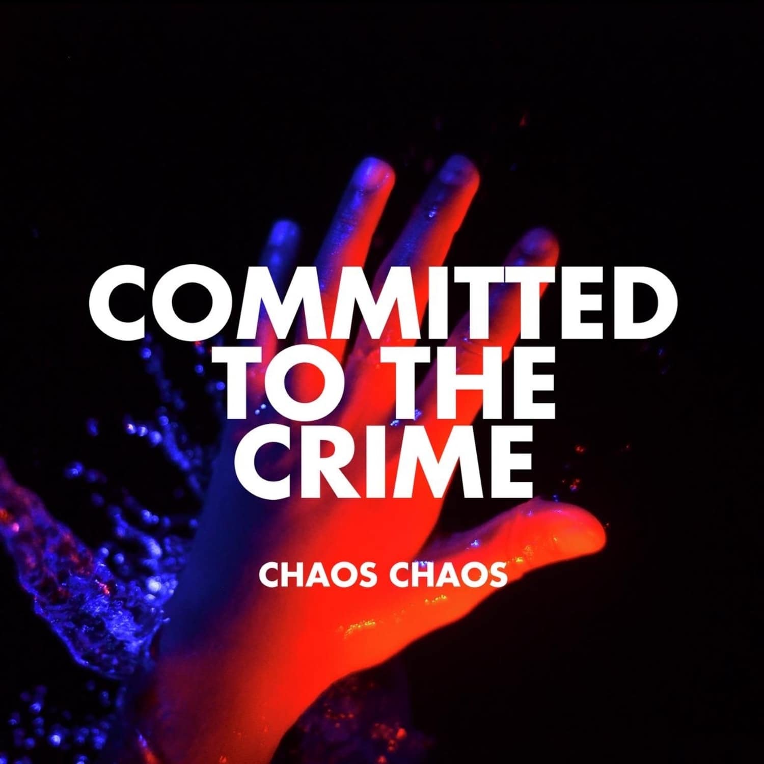 Chaos Chaos - COMMITTED TO THE CRIME 