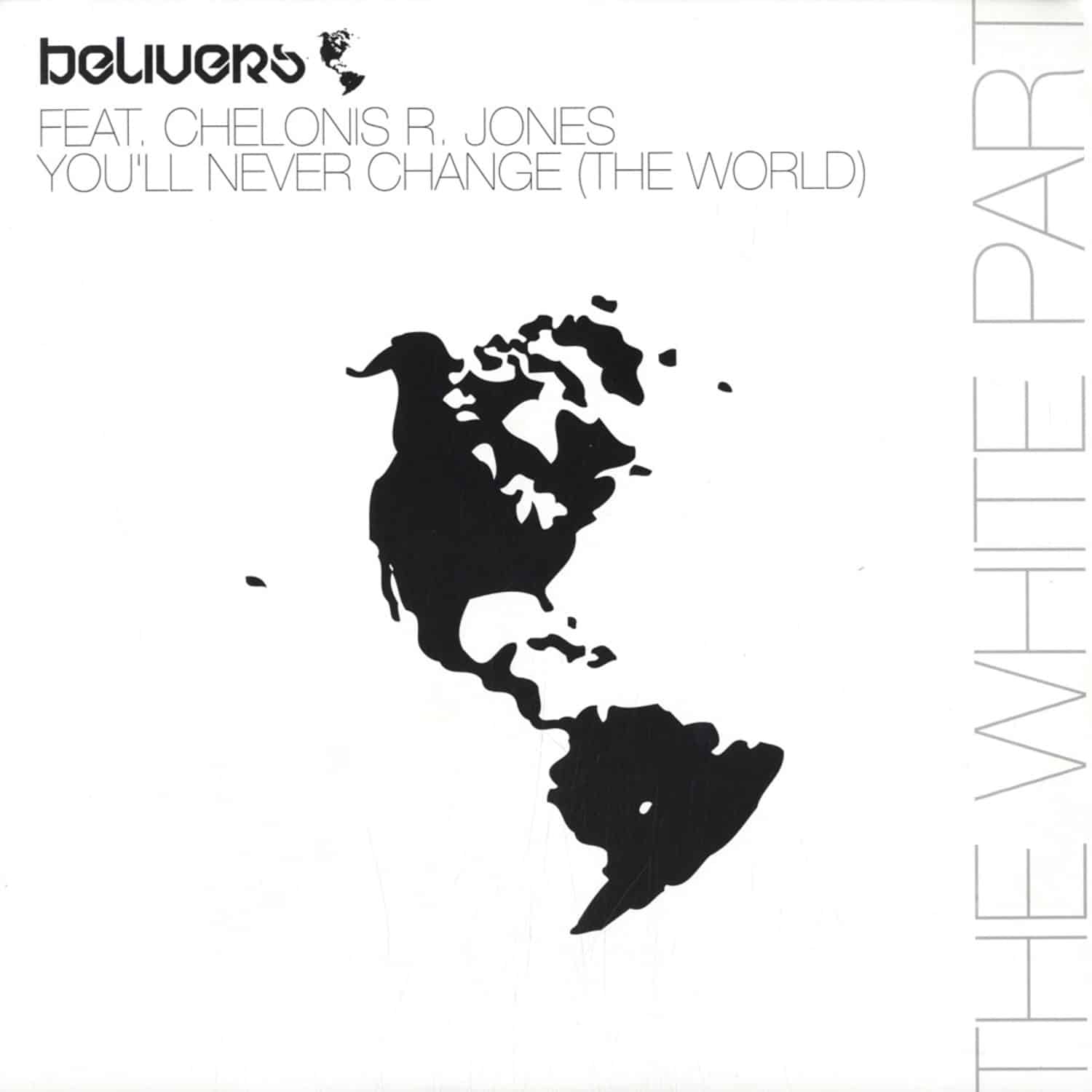 Believers feat. Chelonis R. Jones - YOU LL NEVER CHANGE 