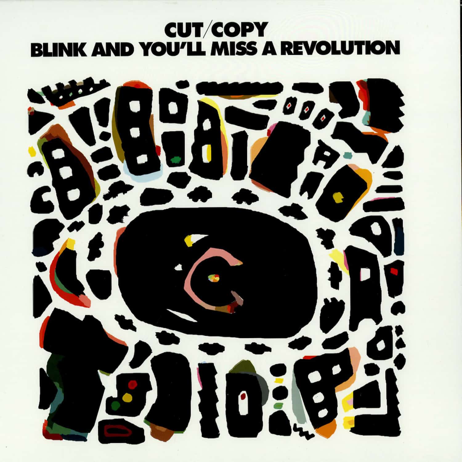 Cut / Copy - BLINK AND YOU LL MISS A REVOLUTION