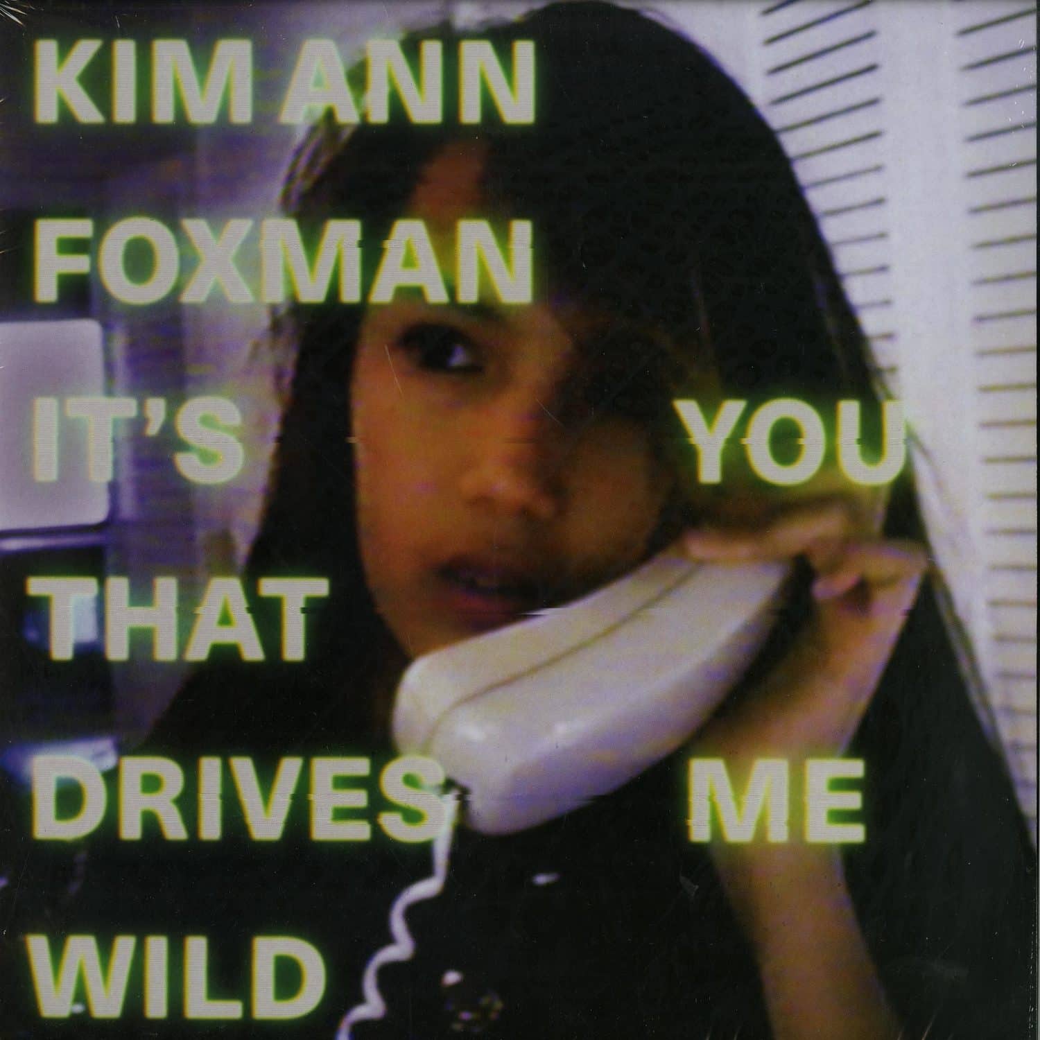 Kim Ann Foxman - ITS YOU THAT DRIVES ME WILD EP 