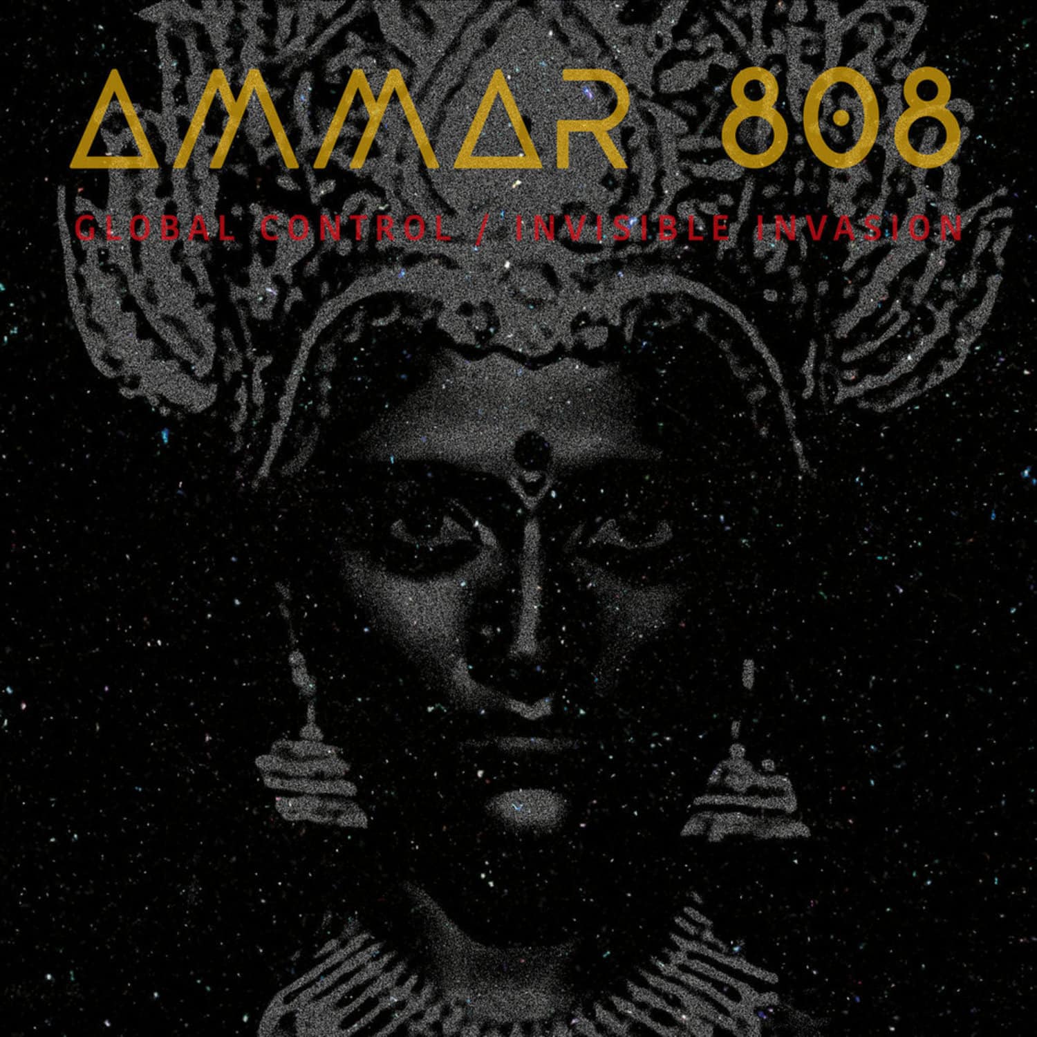 Ammar 808 - GLOBAL CONTROL / INVISIBLE INVASION 