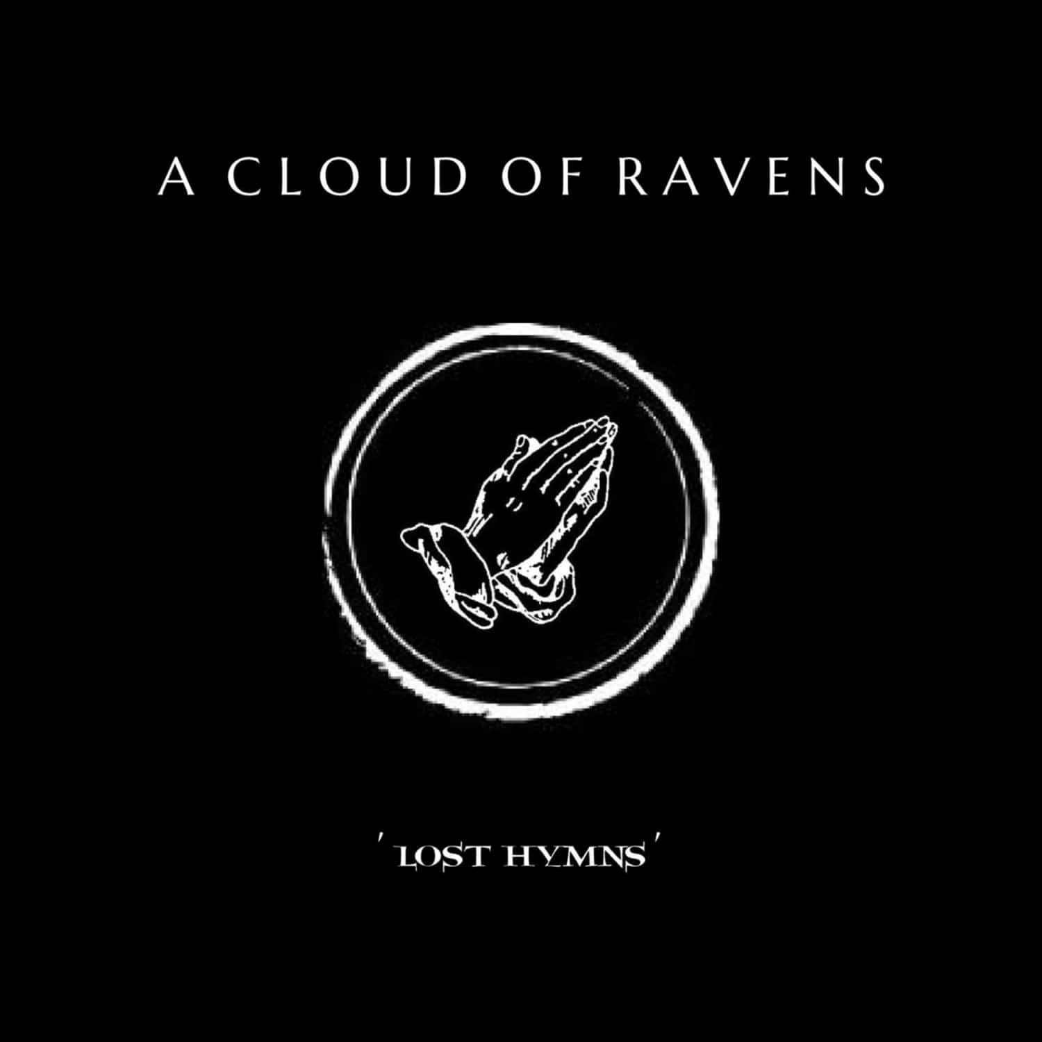 A Cloud Of Ravens - LOST HYMNS 