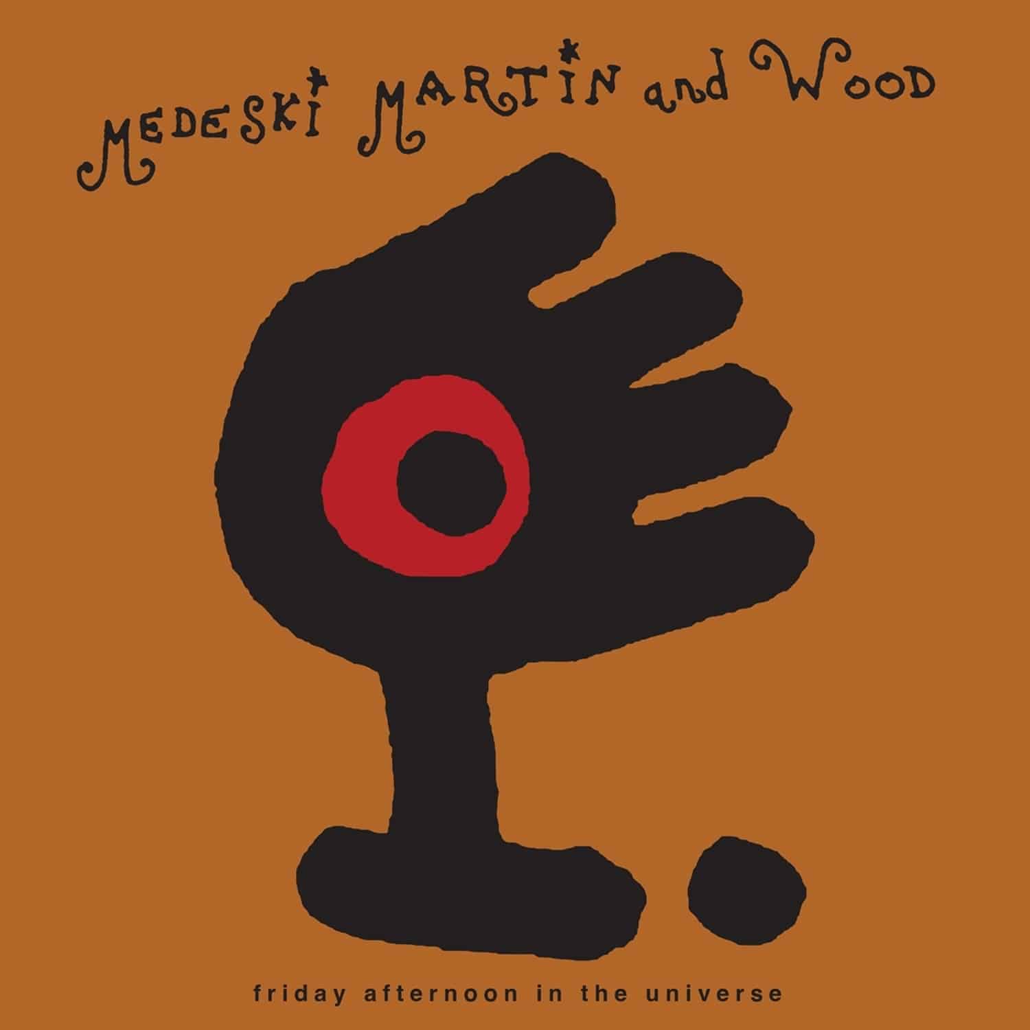  Martin Medeski & Wood - FRIDAY AFTERNOON IN THE UNIVERSE 