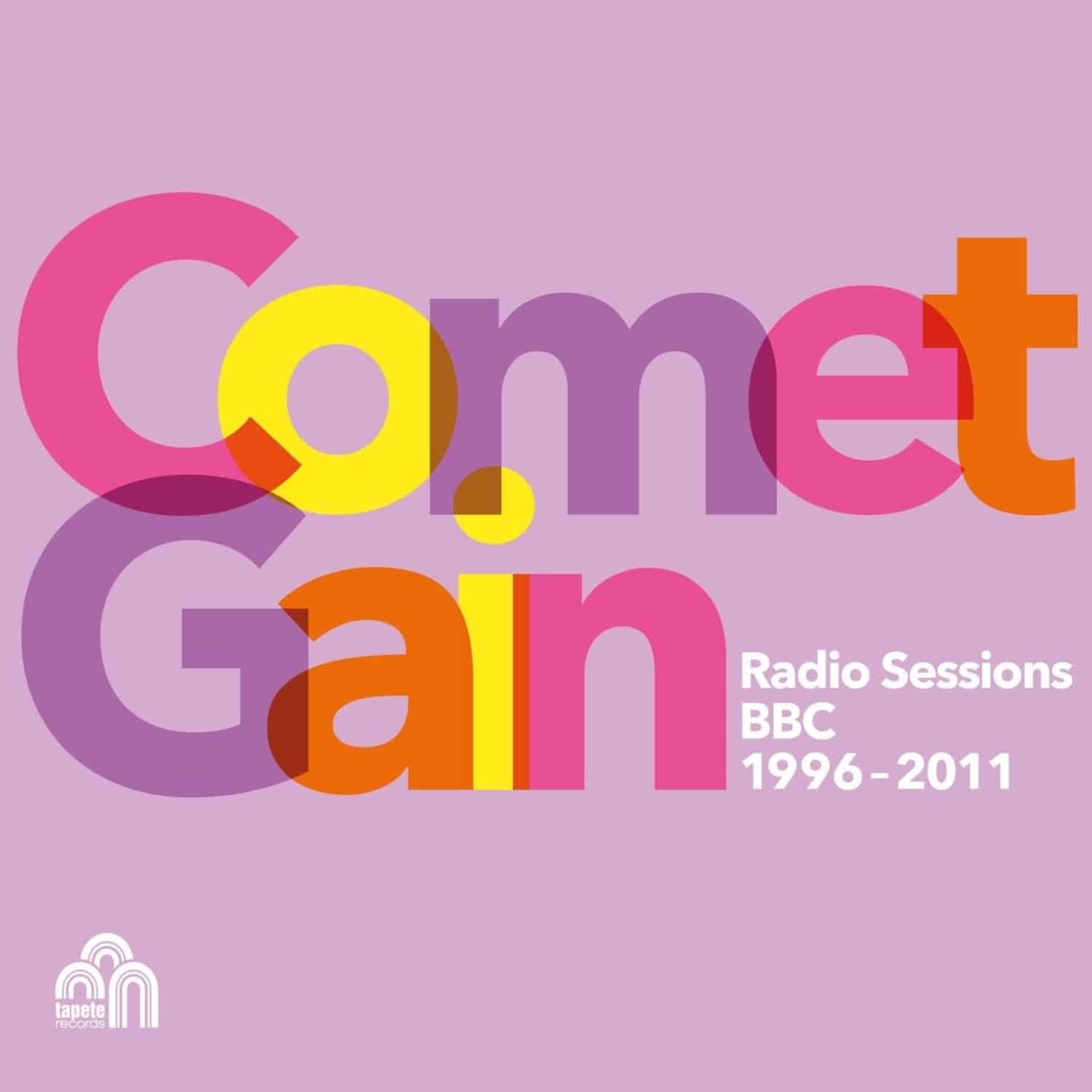 Comet Gain - RADIO SESSIONS
