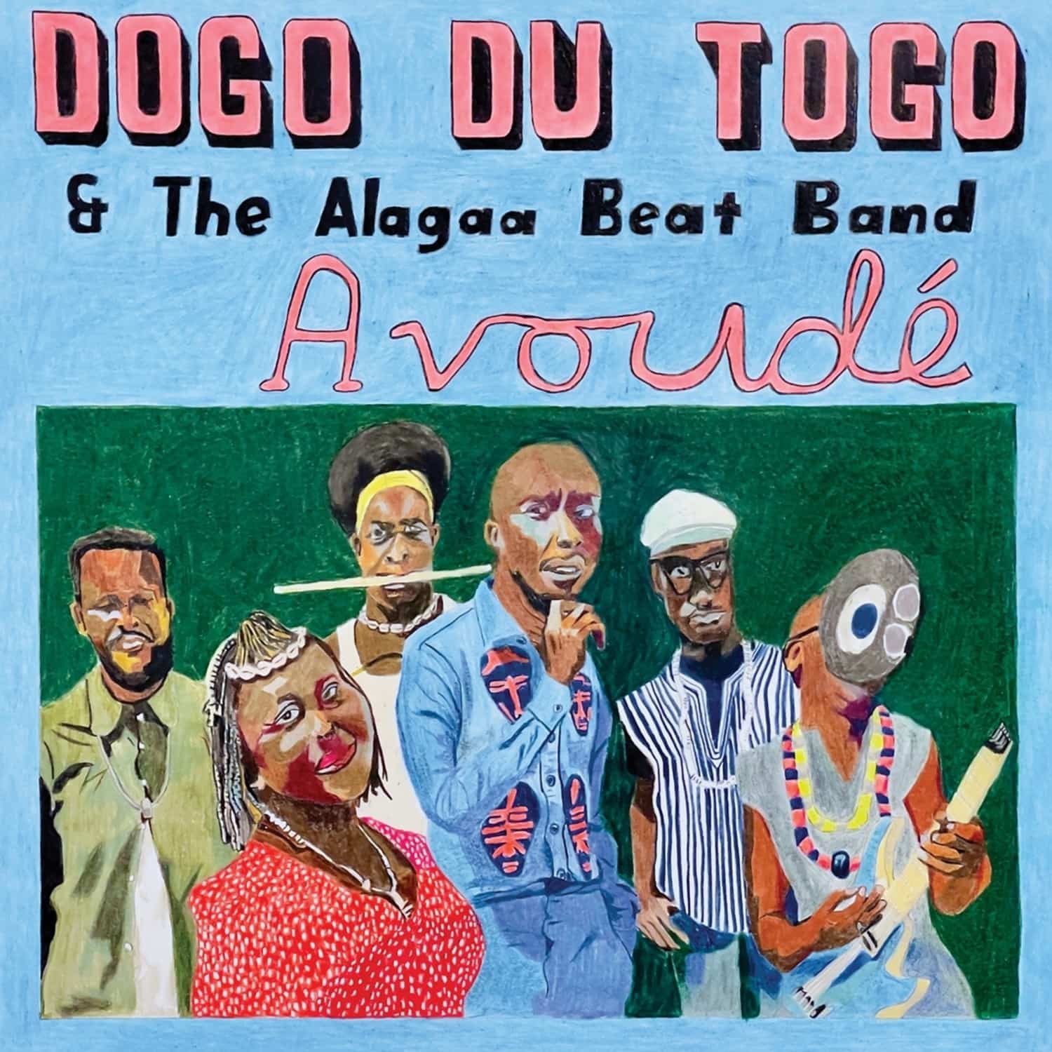 Dogo du Togo & the Alagaa Beat Band - AVOUDE 