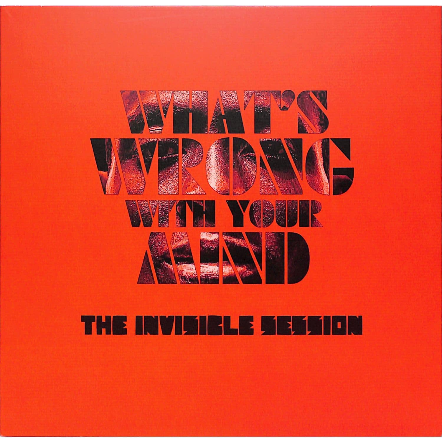 The Invisible Session - WHATS WRONG WITH YOUR MIND 