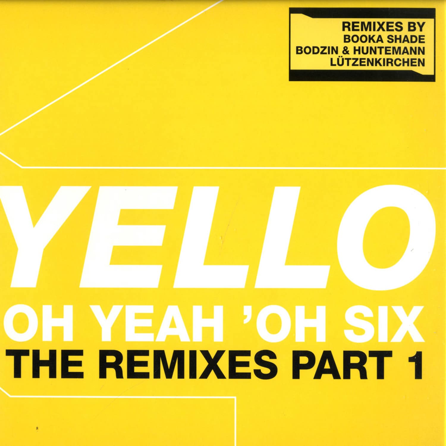Yello - OH YEAH OH SIX - THE REMIXES PART 1