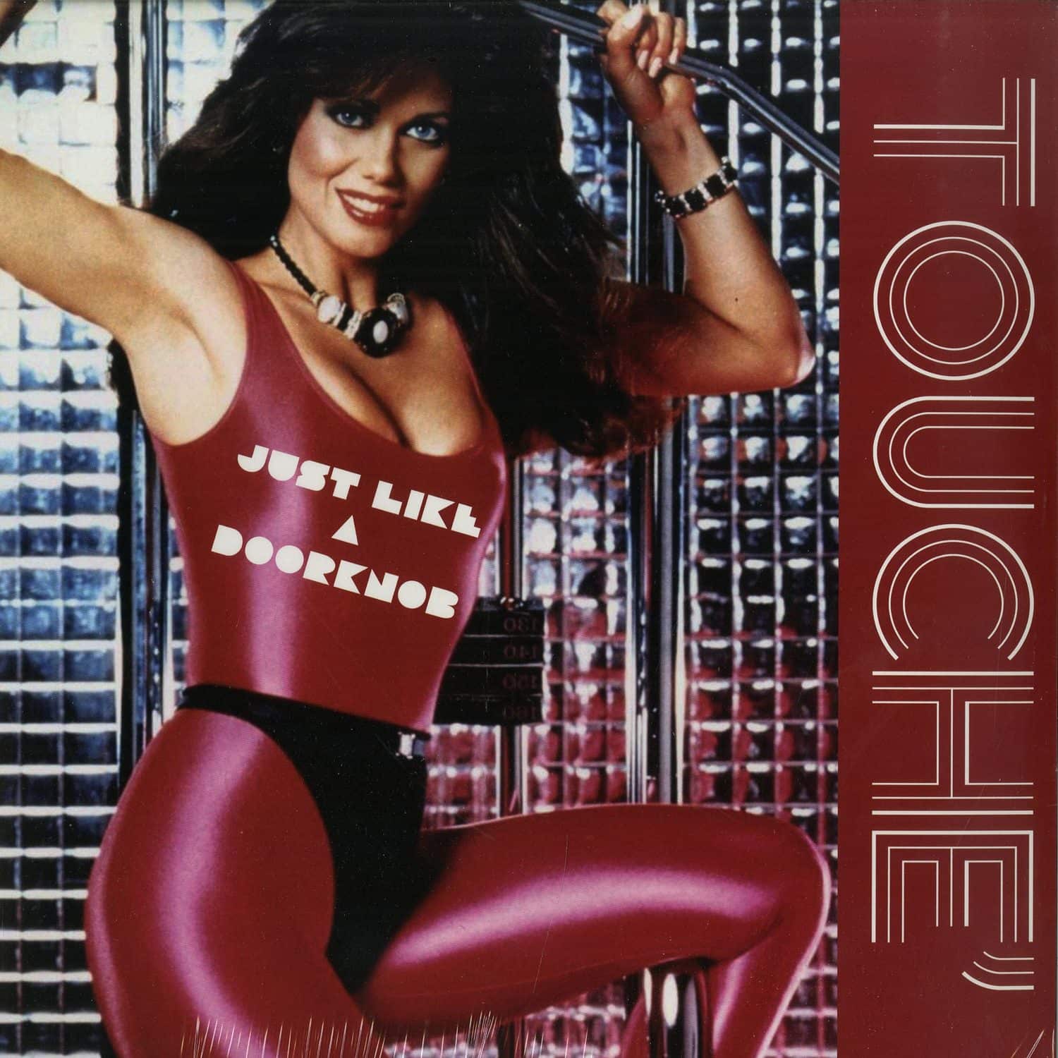 Touche - JUST LIKE A DOORKNOB