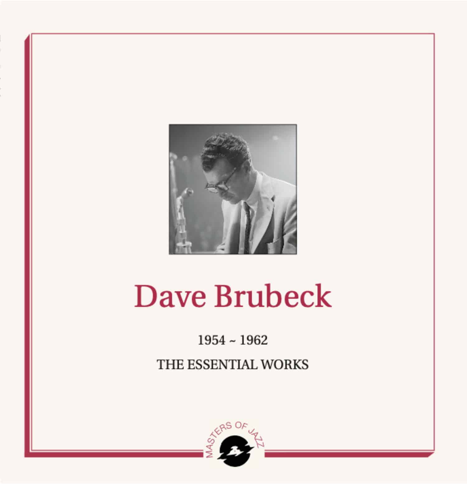 Dave Brubeck - THE ESSENTIAL WORKS 1954-1962 