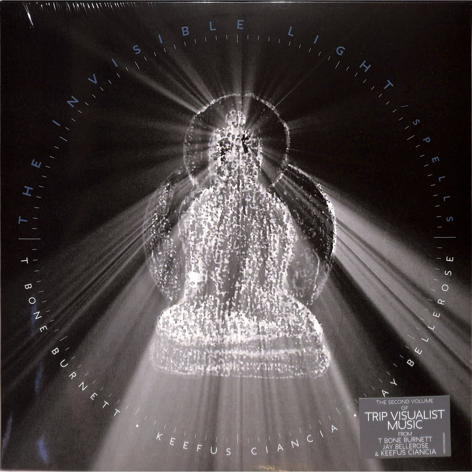 T Bone Burnett / Jay Bellerose / Keefus Ciancia - THE INVISIBLE LIGHT: SPELLS 