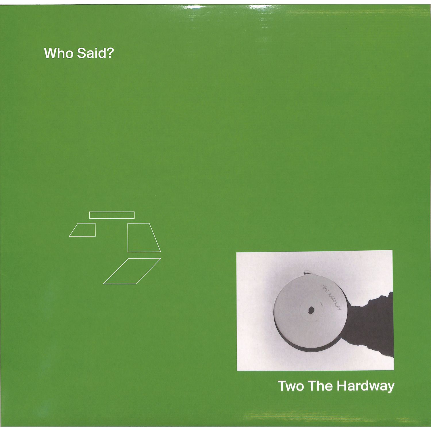Two The Hardway - WHO SAID?