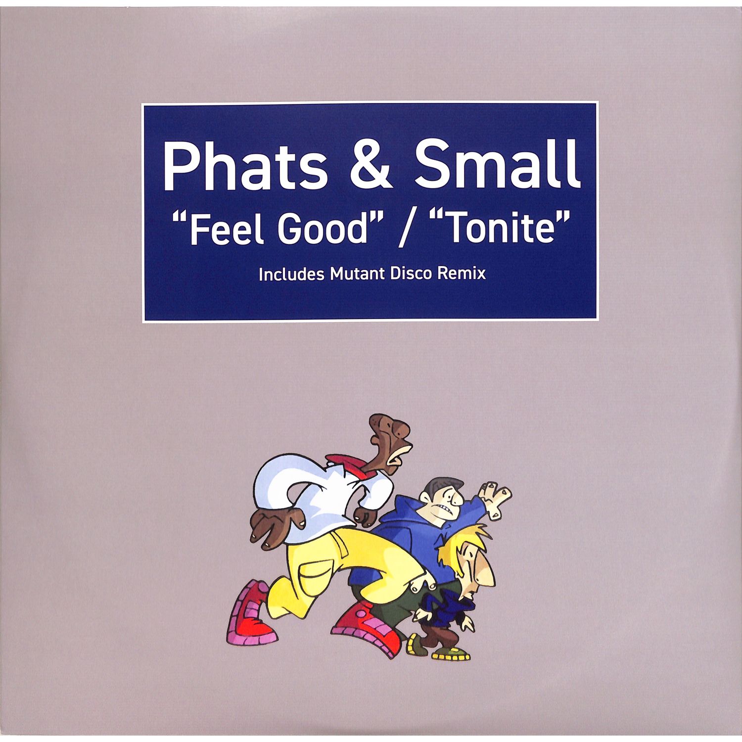 Phats & Small - FEEL GOOD / TONITE