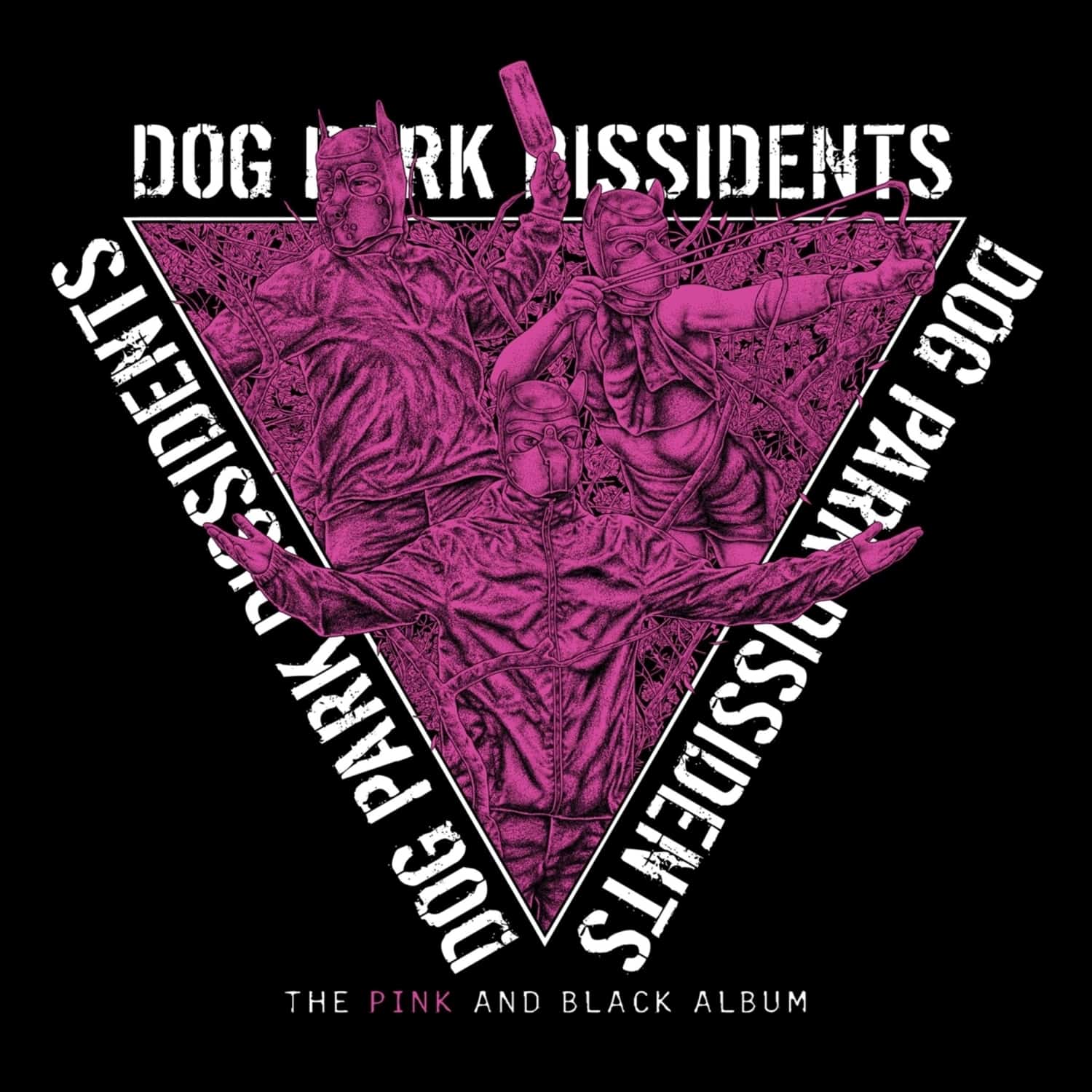 Dog Park Dissidents - THE PINK AND BLACK ALBUM 