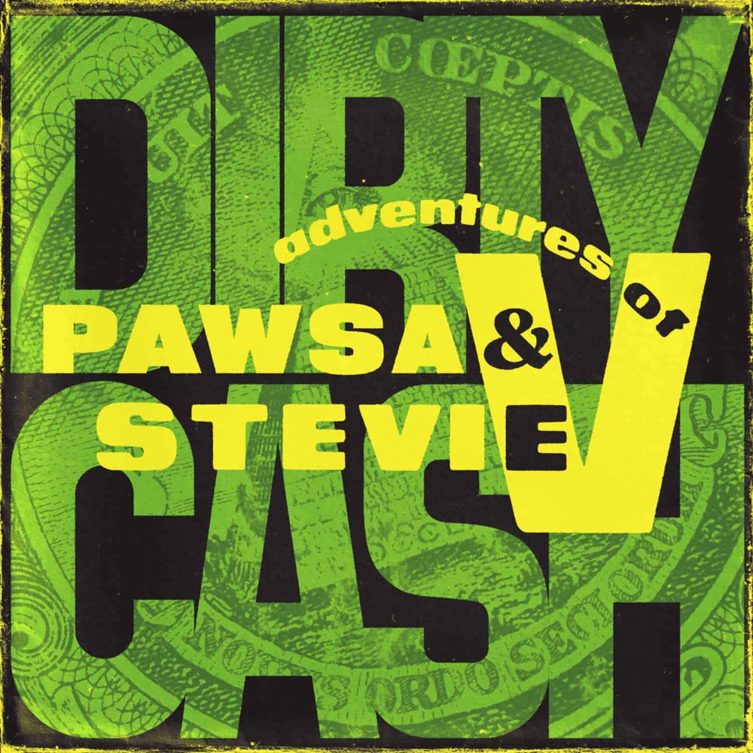 Pawsa & Adventures Of Stevie V - DIRTY CASH 