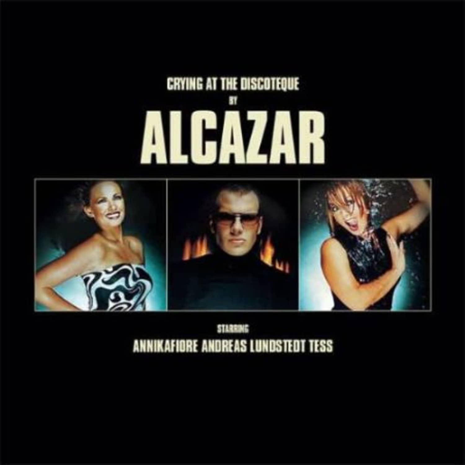 Alcazar - CRYING AT THE DISCOTEQUE