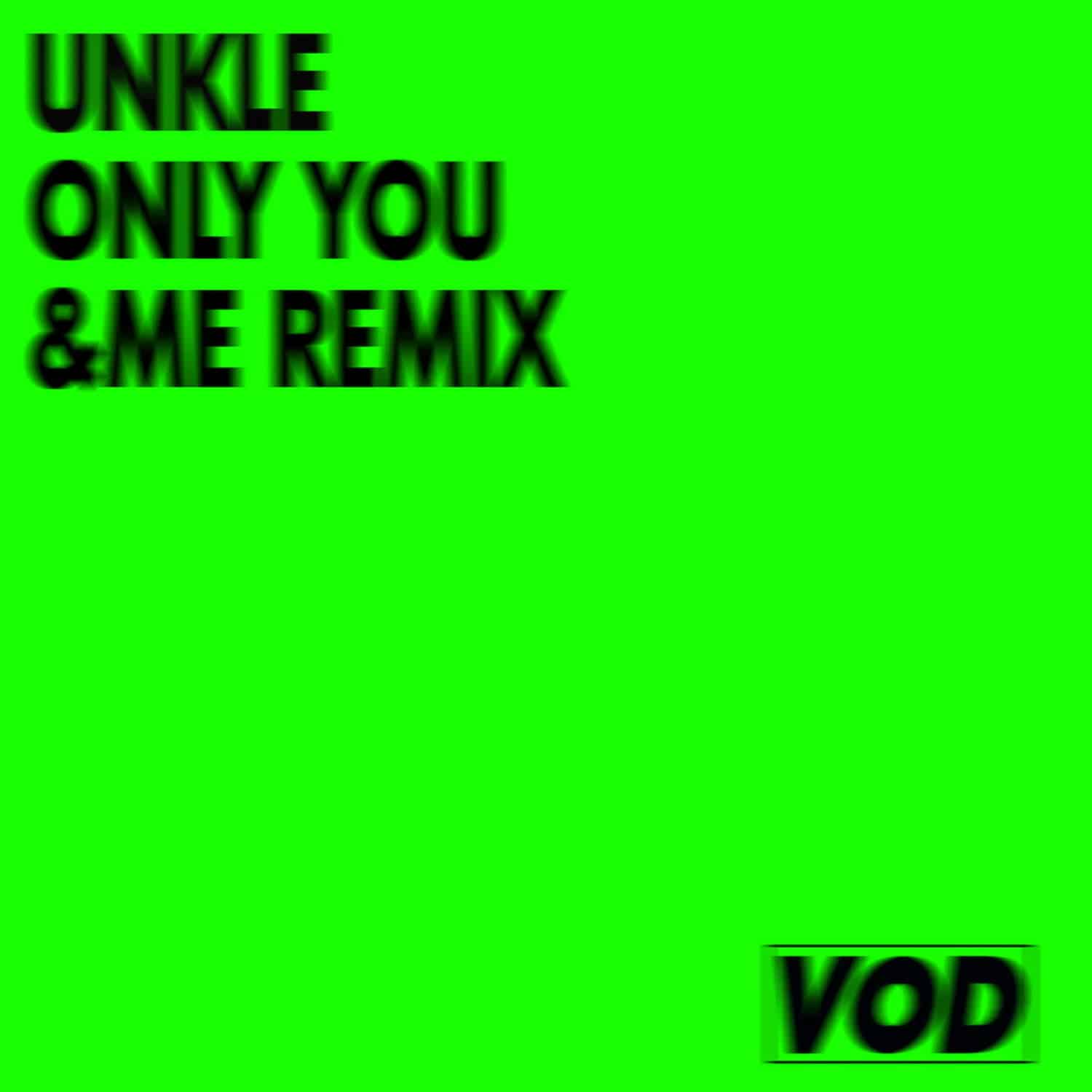 &ME, UNKLE - ONLY YOU 