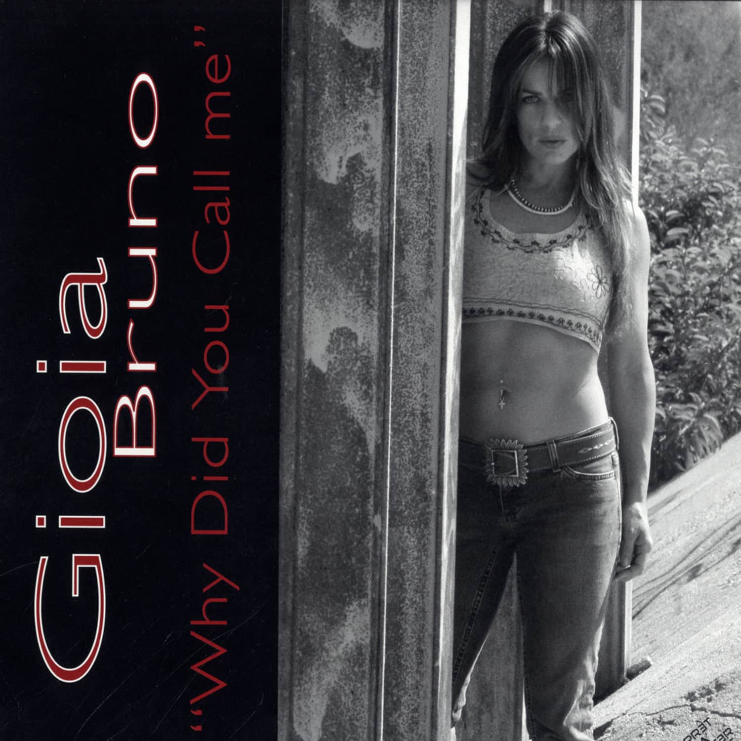 Gioia Bruno - WHY DID YOU CALL ME