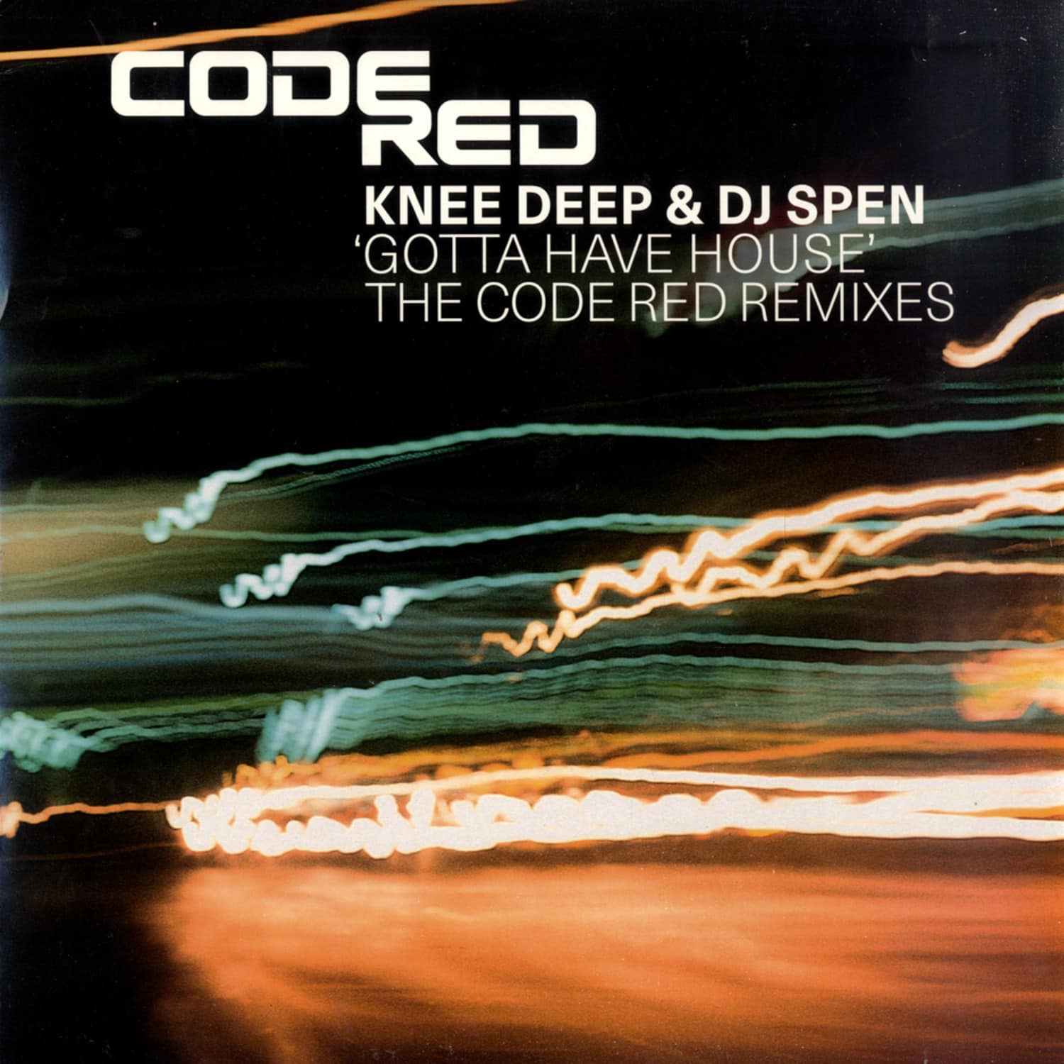 Knee Deep & DJ Spen - GOTTA HAVE HOUSE - THE CODE RED REMIXES