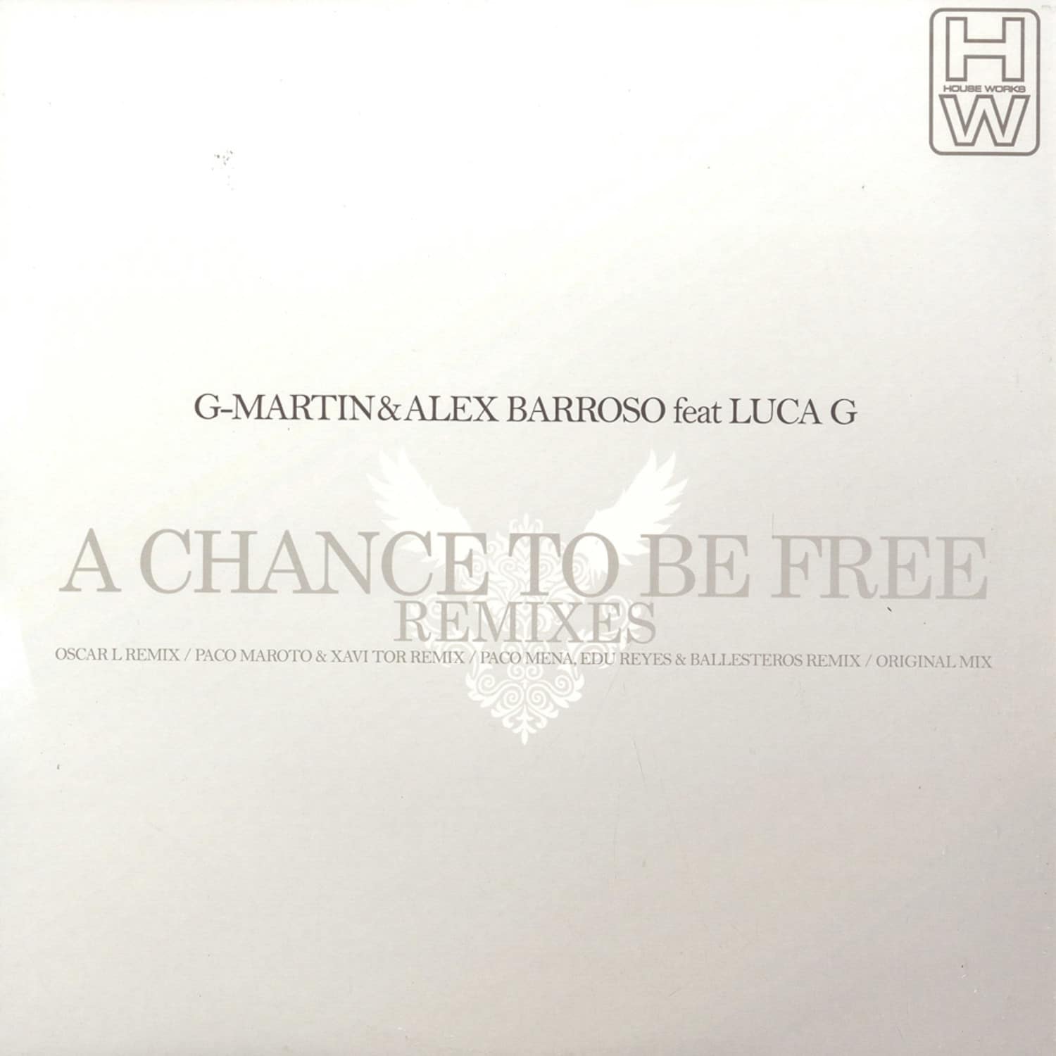 G-Martin & Alex Barroso feat. Luca G. - A CHANCE TO BE FREE 
