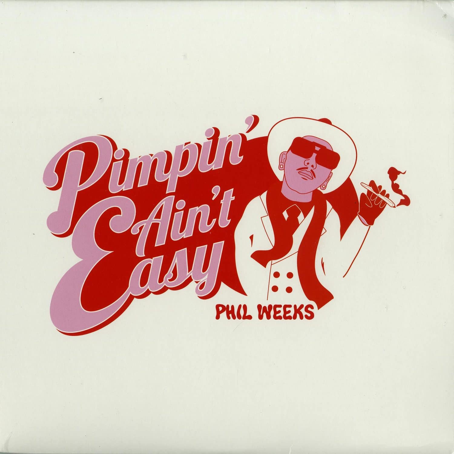 Phil Weeks - PIMPIN AIN T EASY - LTD ED.WITH SPECIAL SLEEVE 