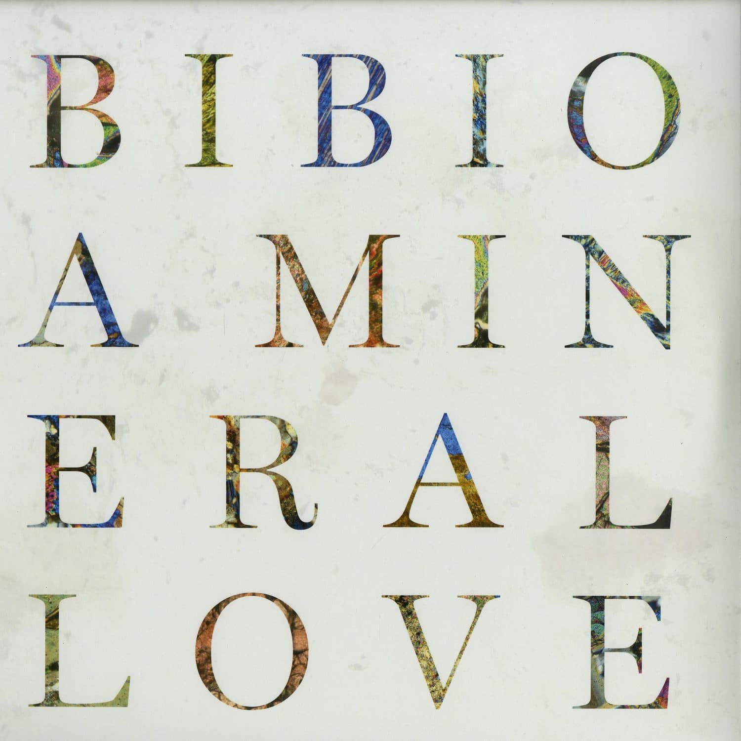 Bibio - A MINERAL LOVE 