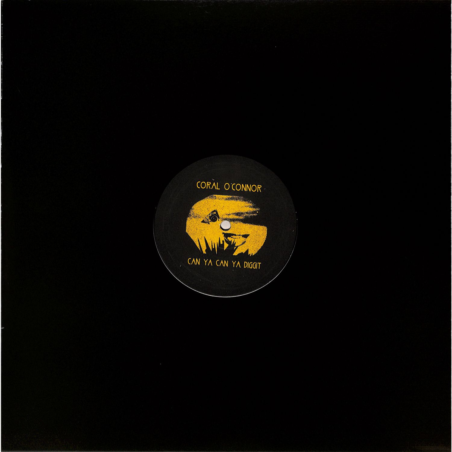Coral O Connor - CAN YA CAN YA DIGGIT