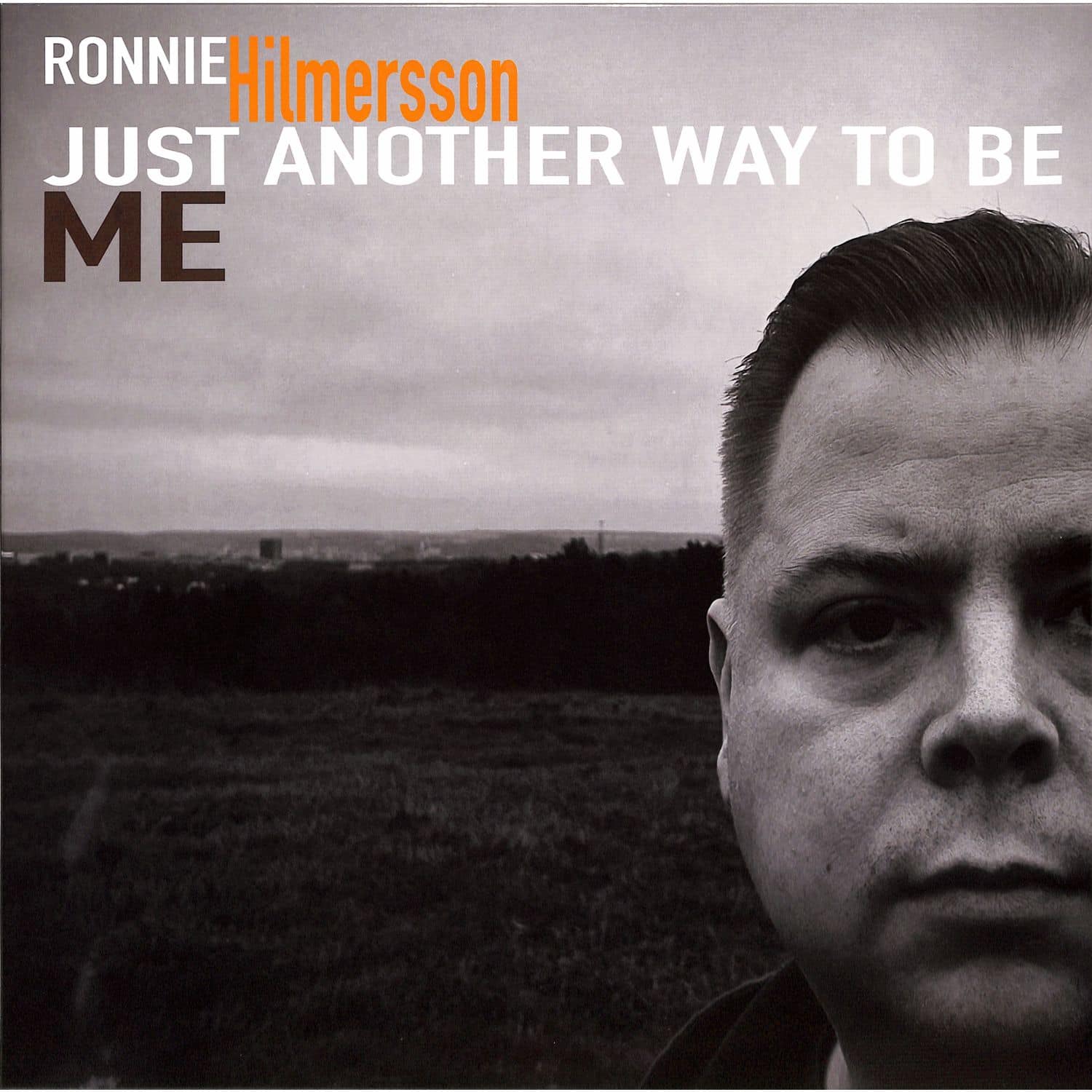  Ronnie Hilmersson - JUST ANOTHER WAY TO BE ME 