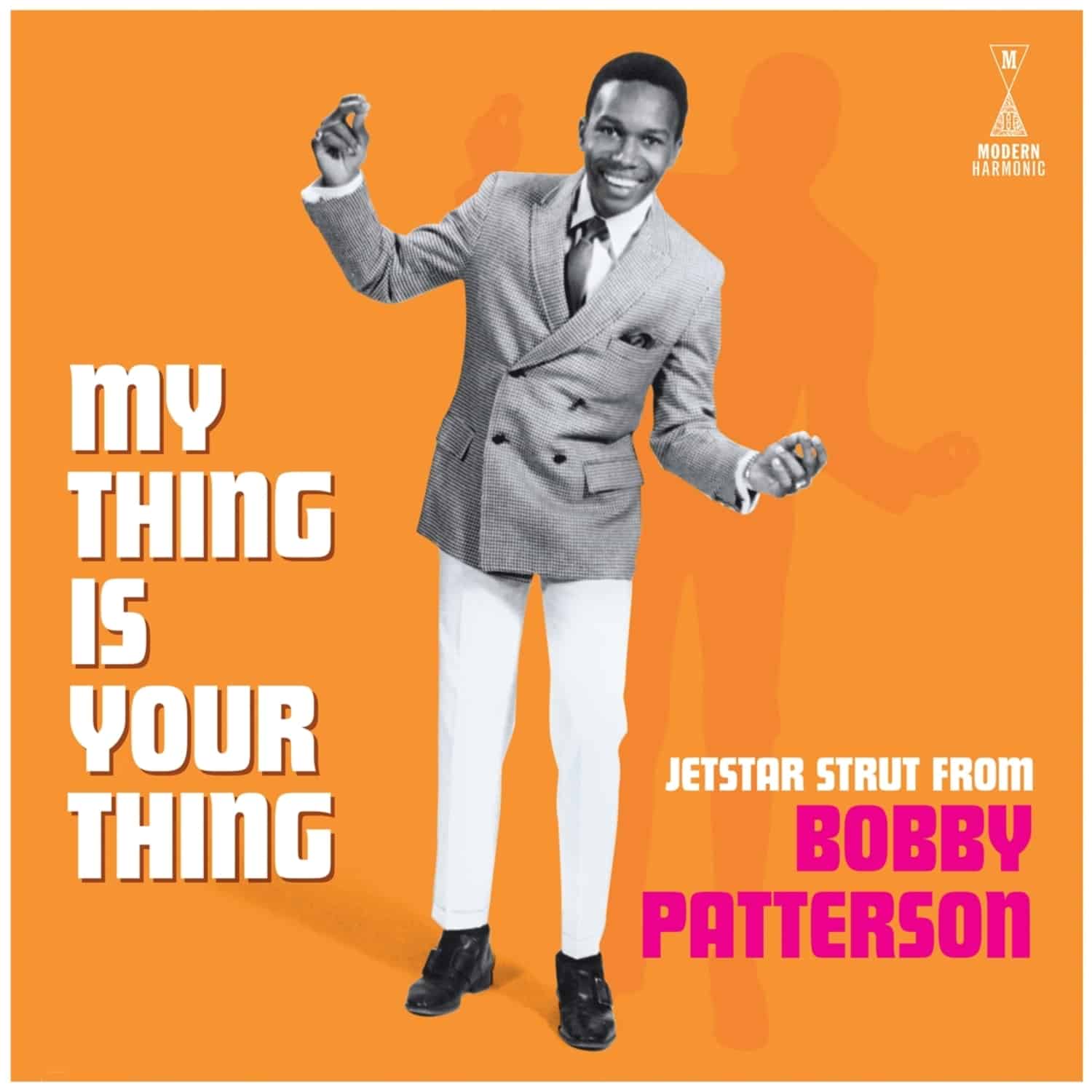 Bobby Patterson - MY THING IS YOUR THING - JETSTAR STRUT FROM BOBBY 