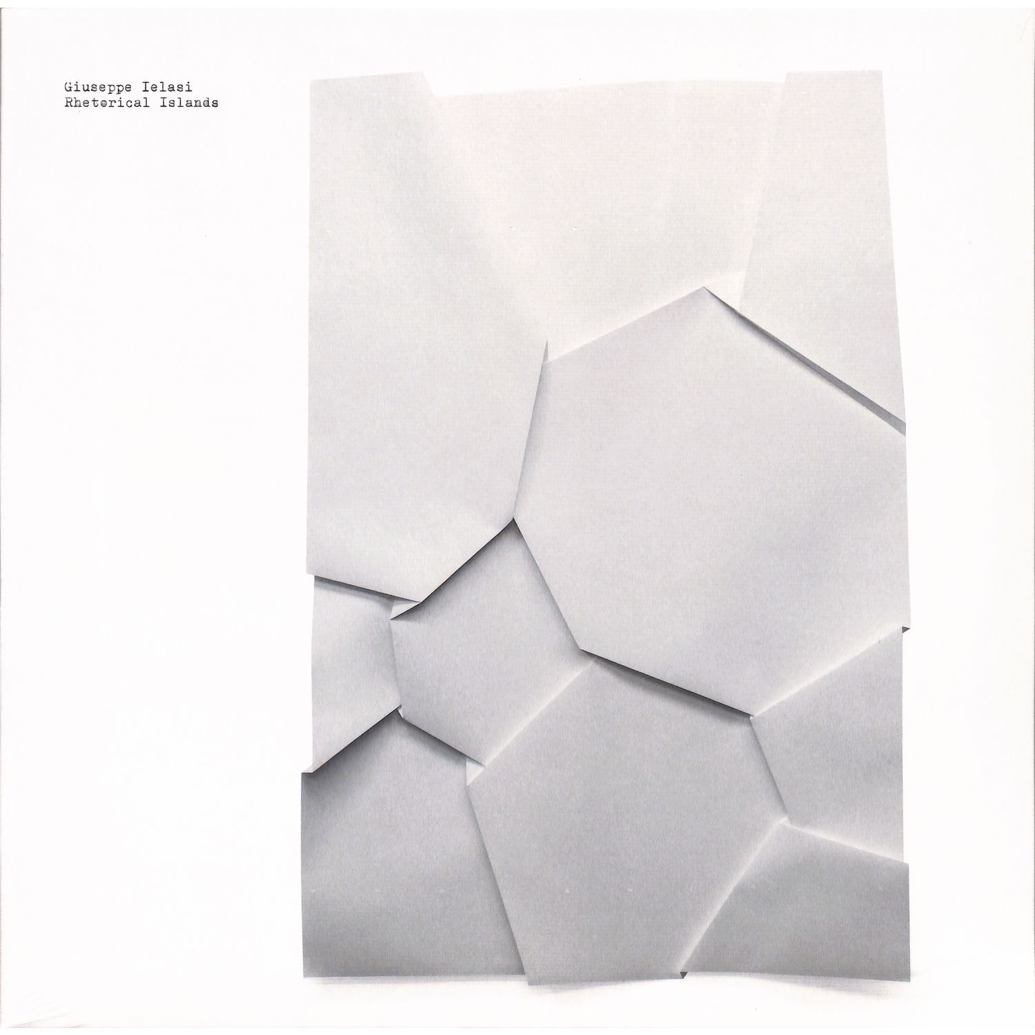 Giuseppe Ielasi - RHETORICAL ISLANDS 