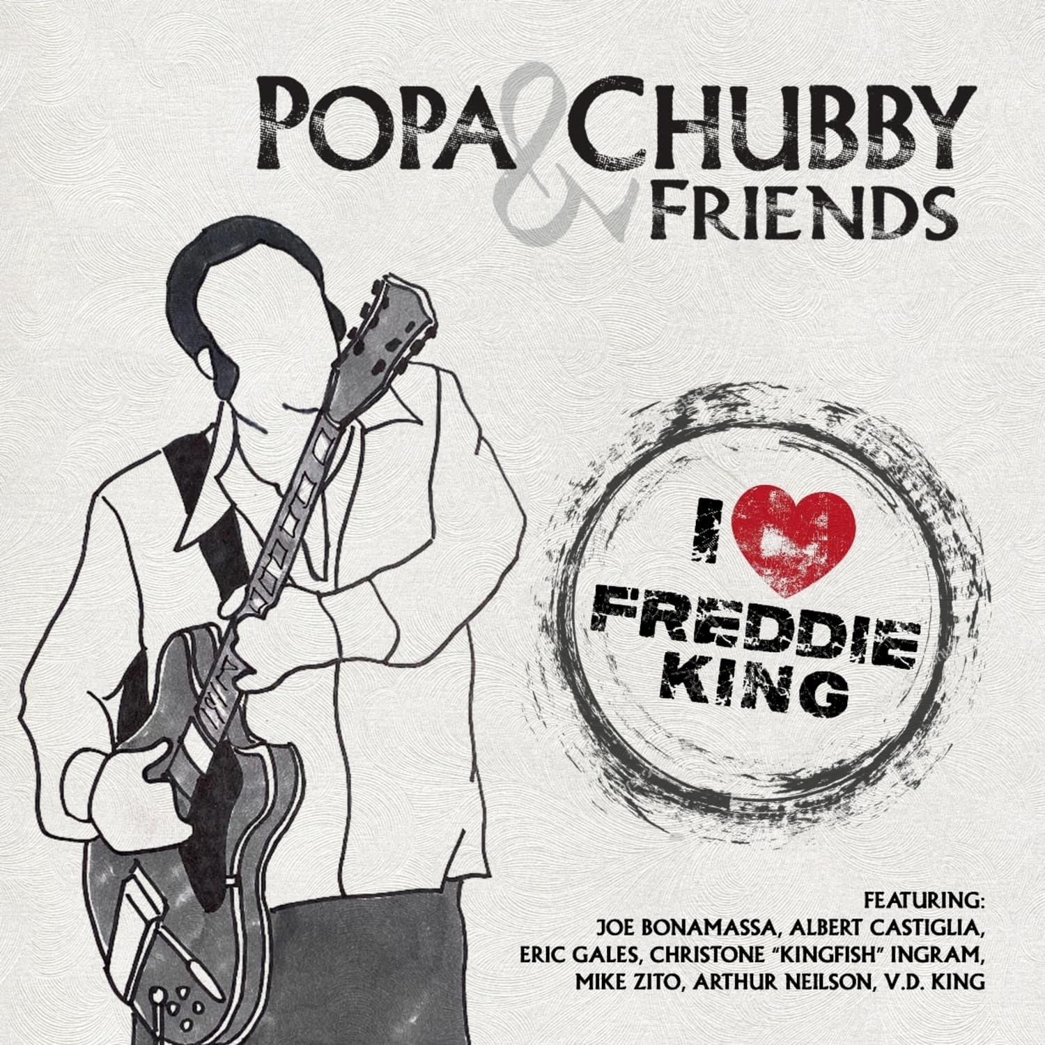 Popa Chubby and Friends - I LOVE FREDDIE KING 