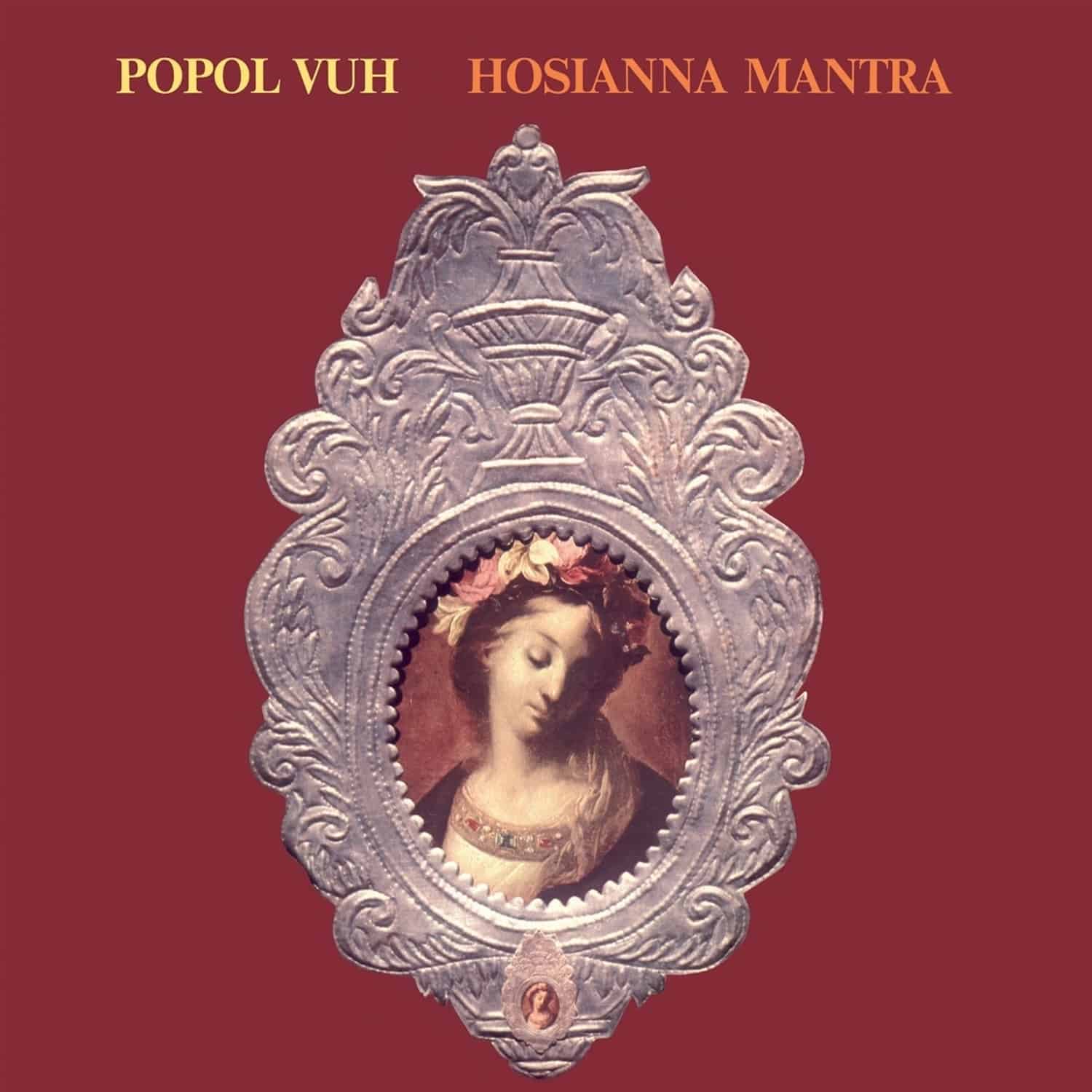 Popol Vuh - HOSIANNA MANTRA - 12INCH VINYL EDITION 