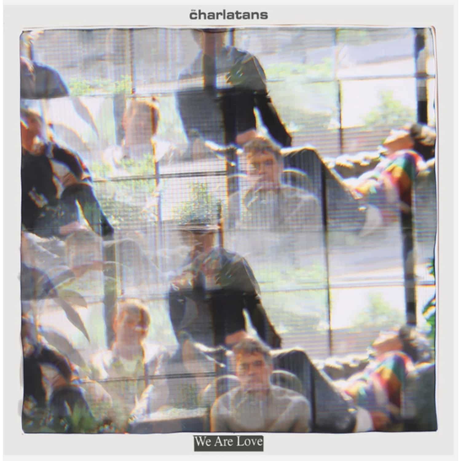 The Charlatans - WE ARE LOVE 